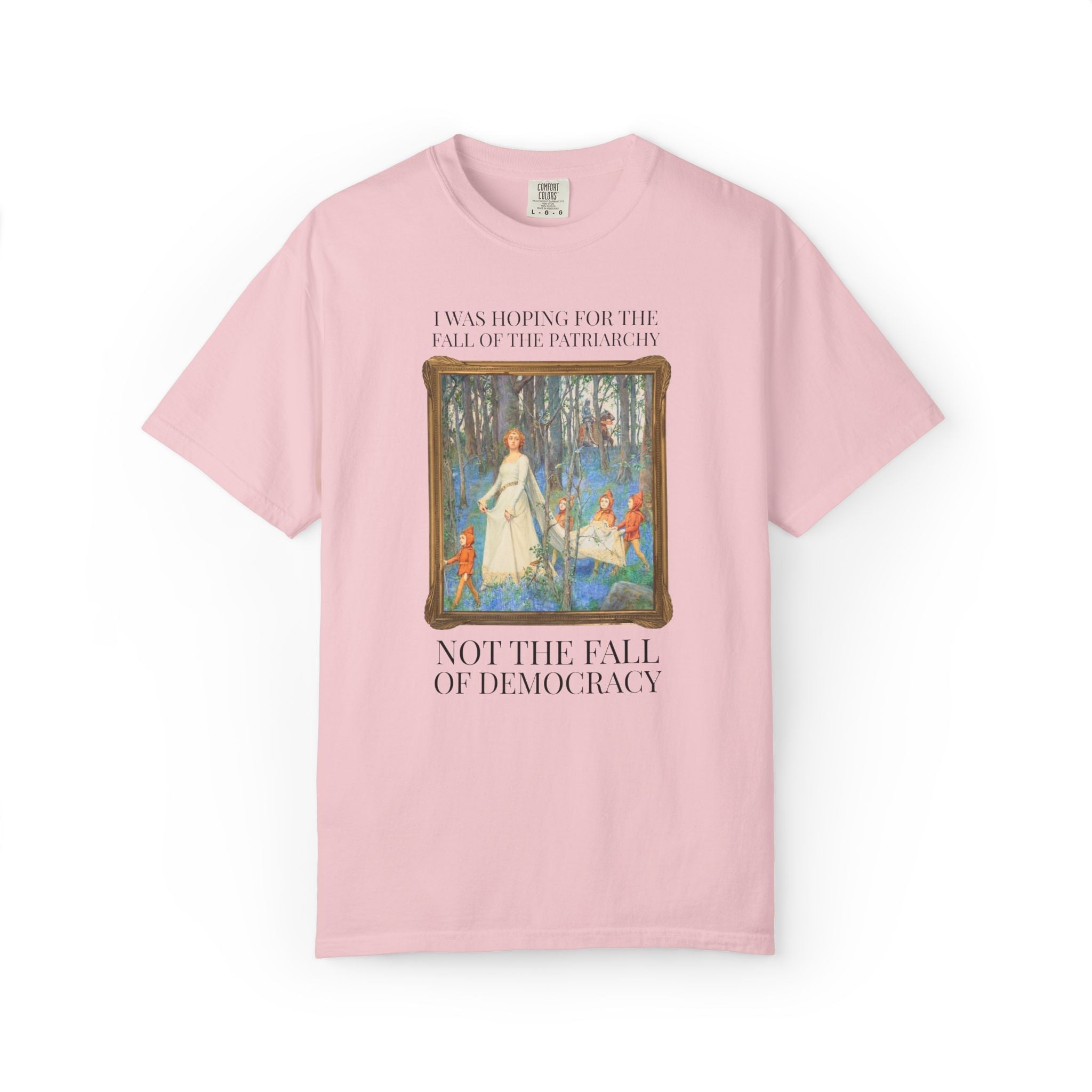 I Was Hoping for the Fall of the Patriarchy, Not the Fall of Democracy Art History Tee - Opal and June