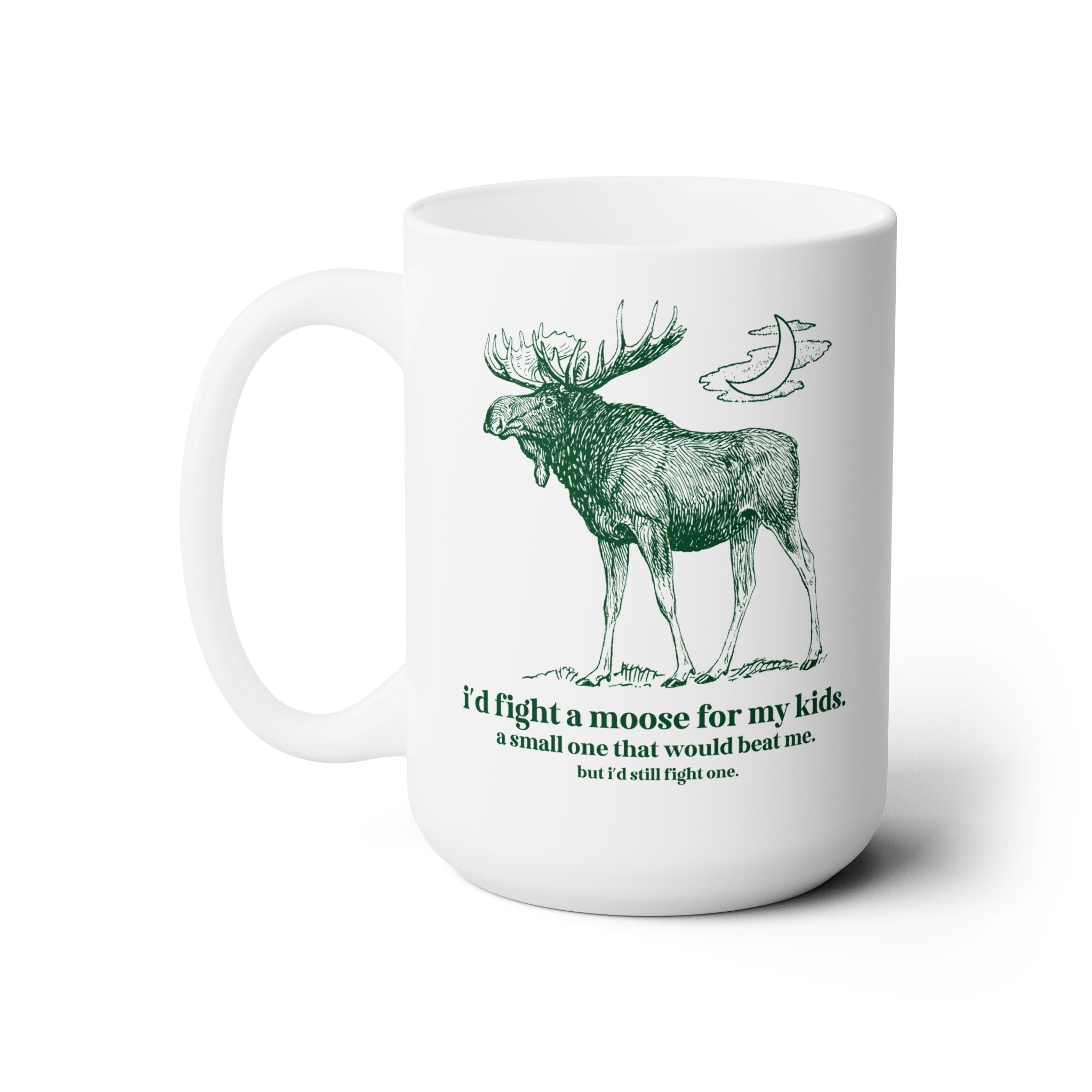 I'd Fight a Moose for My Kids Coffee Mug - Opal and June