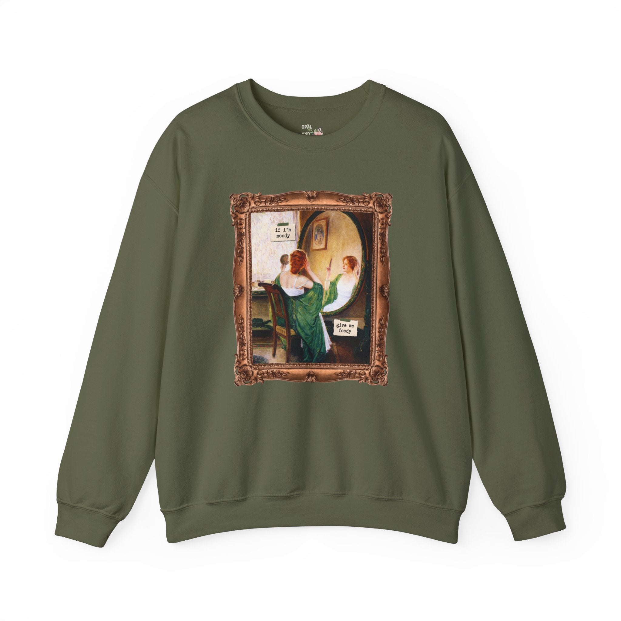 If I'm Moody Give Me Foody: Funny Saying Art History Sweatshirt, Friend Who Loves Art, Sarcastic Humanites Major, Green Mirror by Guy Rose - Opal and June