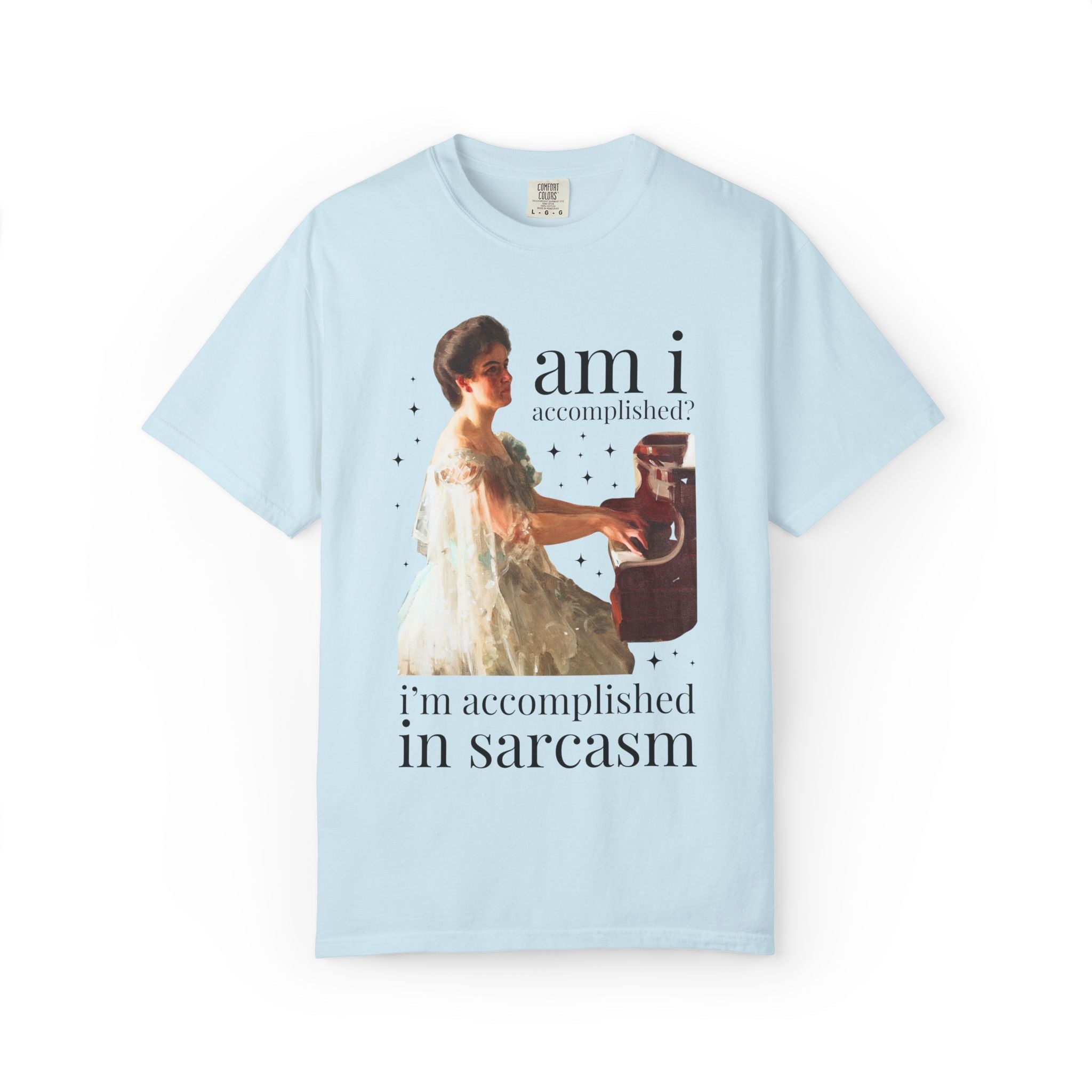 I'm Accomplished in Sarcasm Tee - Opal and June