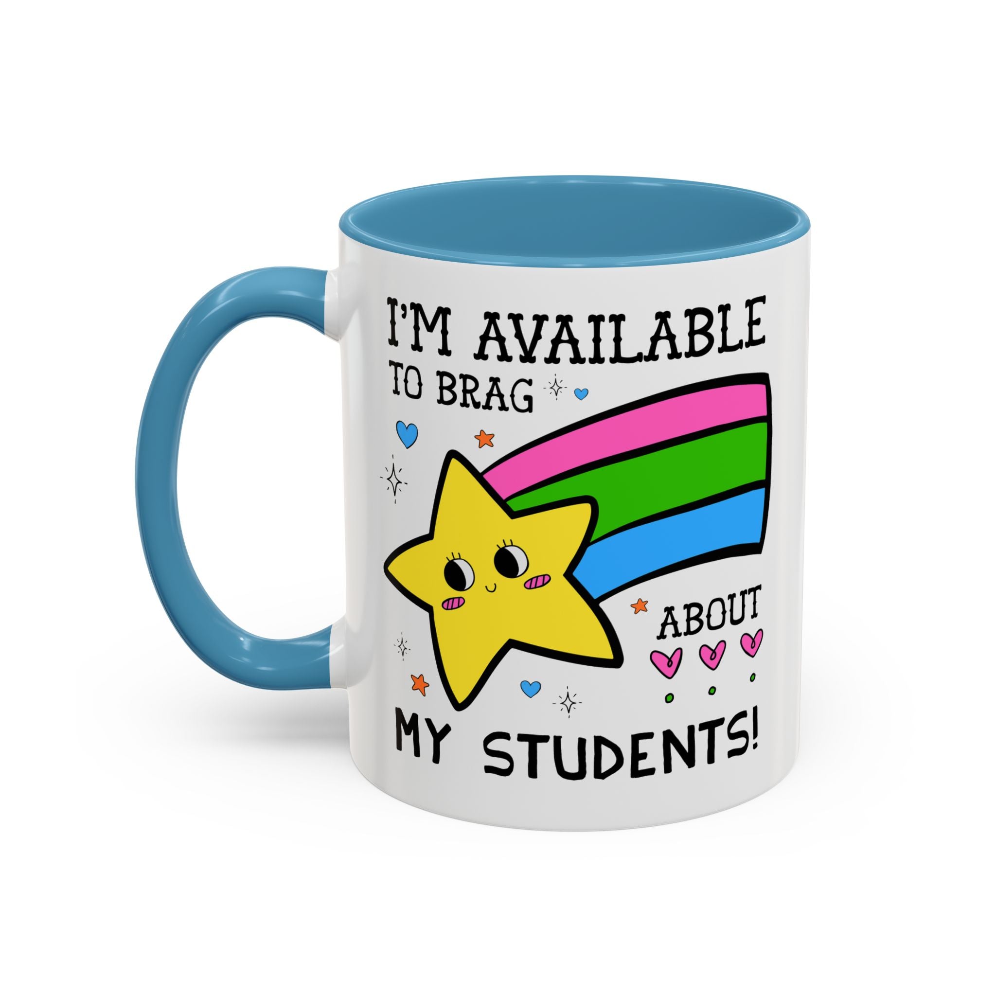 I'm Available to Brag About My Students Coffee Mug - Opal and June
