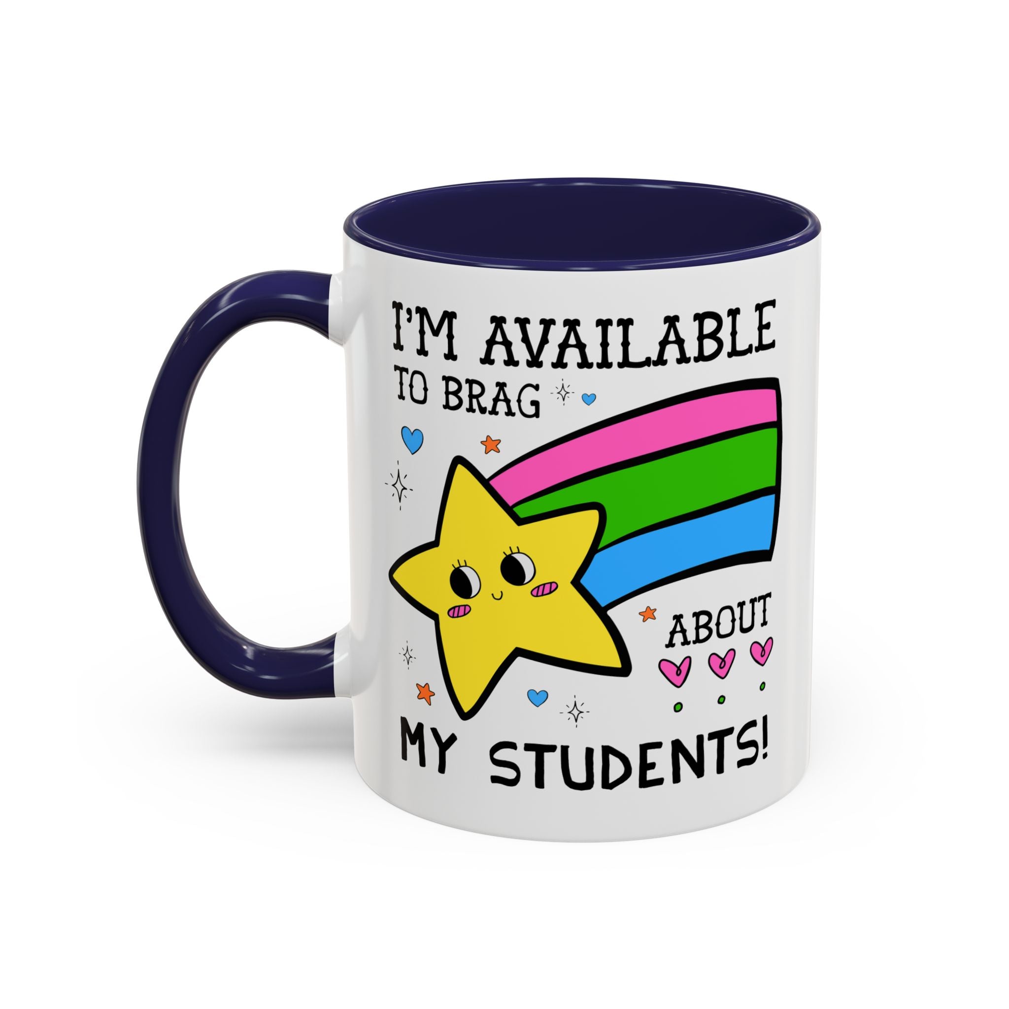 I'm Available to Brag About My Students Coffee Mug - Opal and June