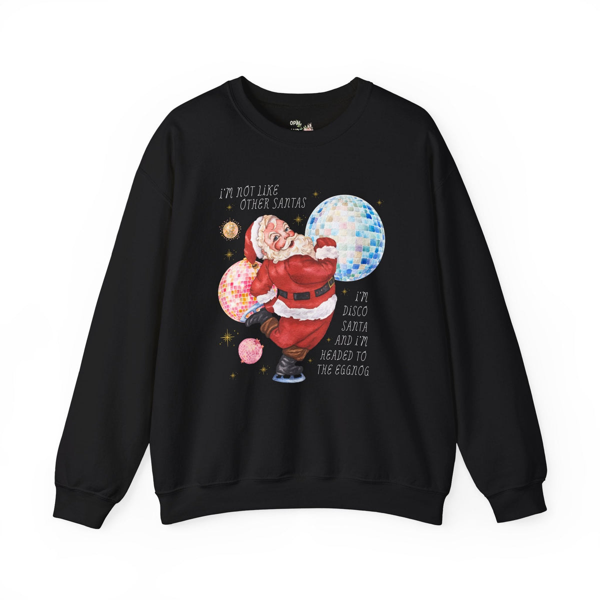 I'm Disco Santa and I'm Headed to the Eggnog - Opal and June