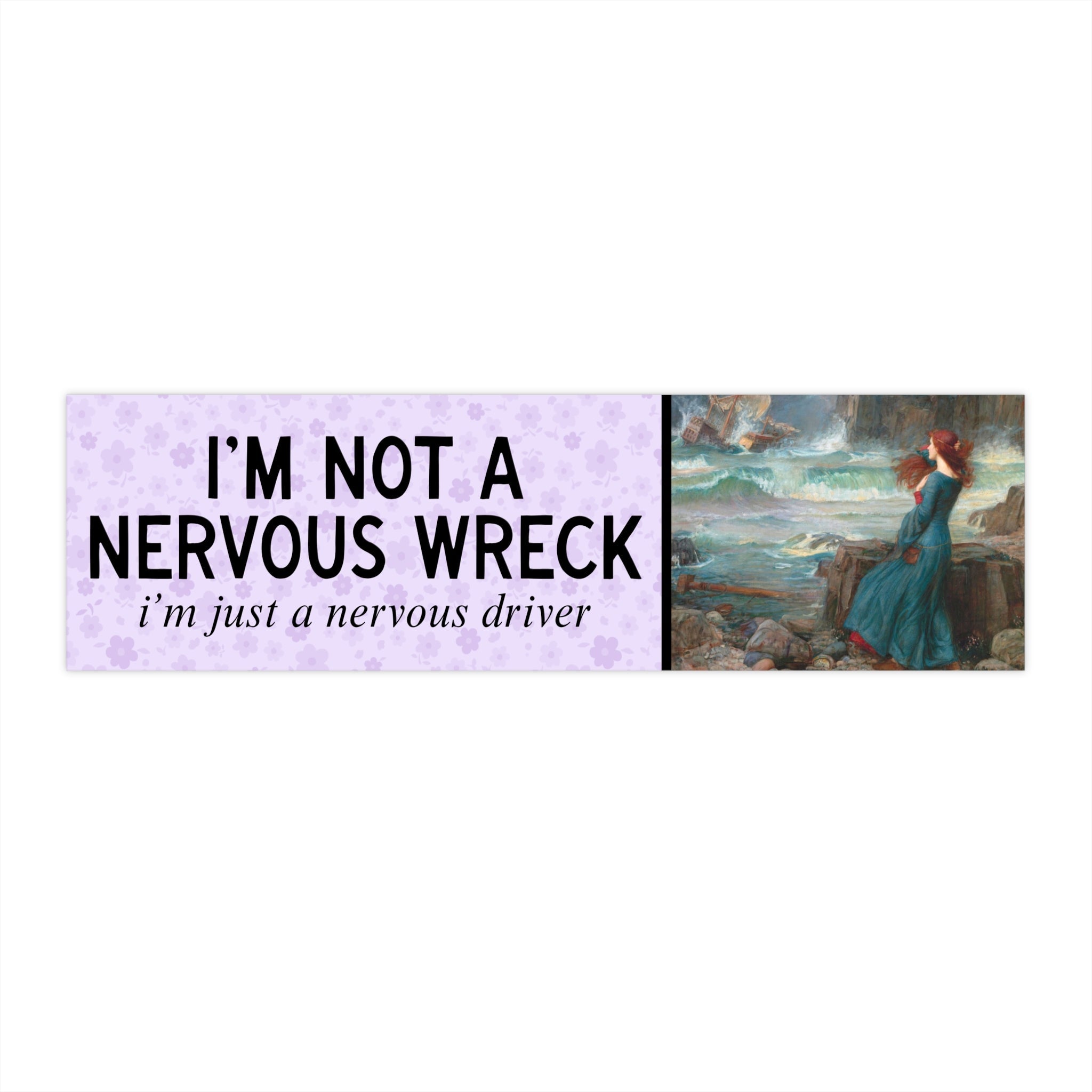 I'm Not a Nervous Wreck I'm Just a Nervous Driver - Opal and June