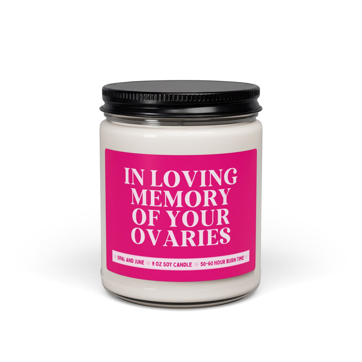 In Loving Memory of Your Ovaries: Funny Ovary Removal Post Surgery Gift for Oophorectomy Patient, Endometriosis Candle for Sister or Aunt - Opal and June