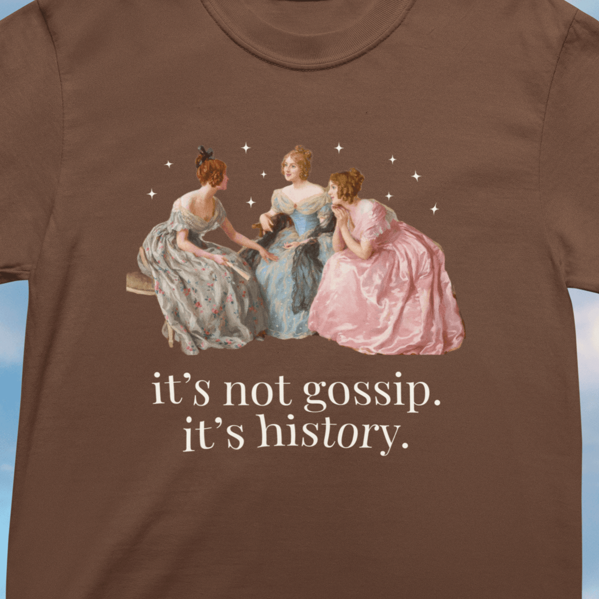 It's Not Gossip It's History Art History Buff Tee Shirt - Opal and June