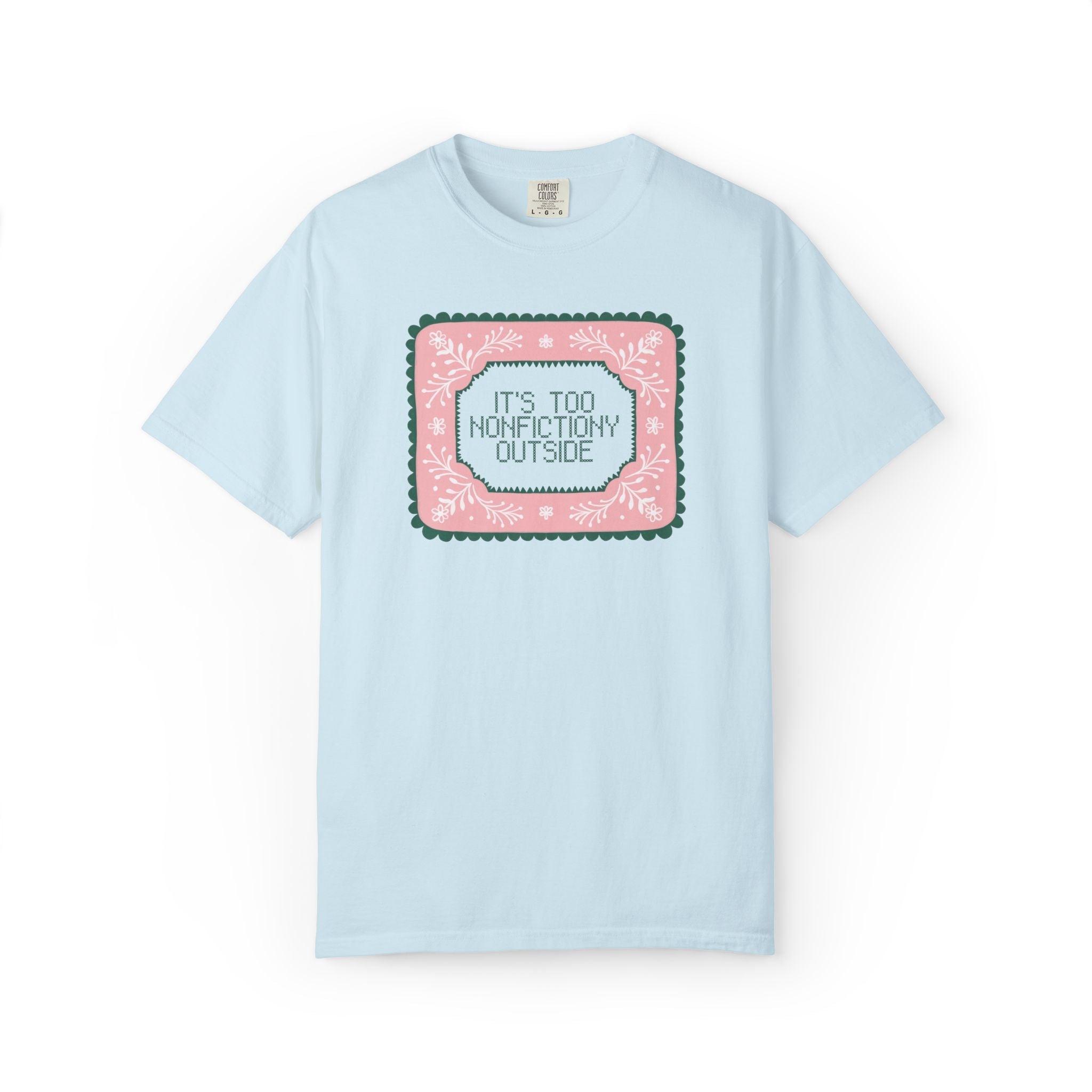 It's Too Nonfictiony Outside Book Lover Tee Shirt, Cute Bookish Romance Reader Tee for Bookworm Who Loves Fantasy Books, Historical Fiction - Opal and June