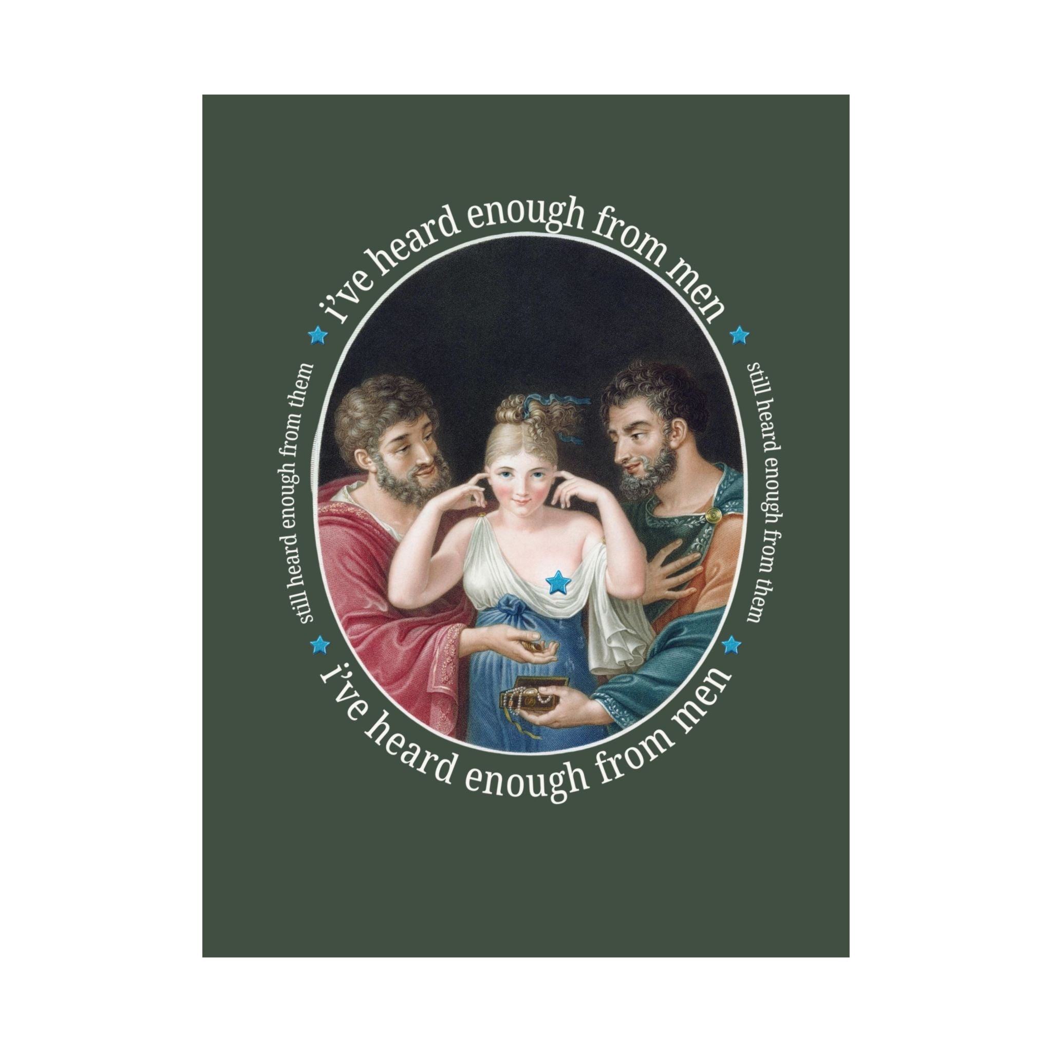 I've Heard Enough From Men Feminist Art History Poster, Funny Sarcastic Goblincore Print with 19th Century Painting, Women's Rights Gift - Opal and June