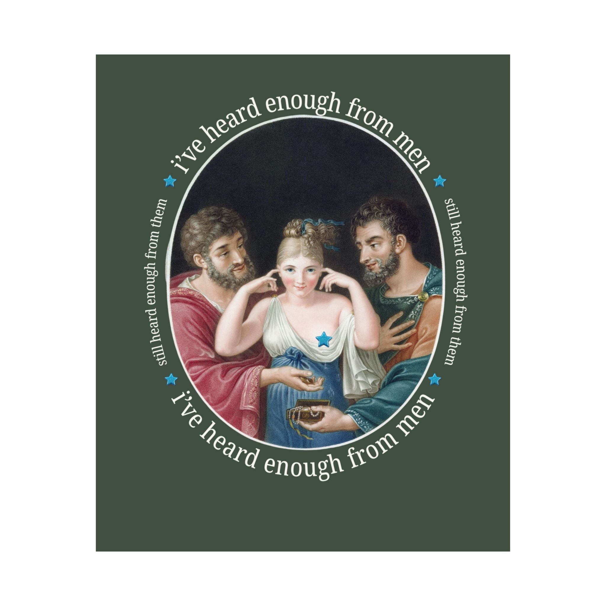 I've Heard Enough From Men Feminist Art History Poster, Funny Sarcastic Goblincore Print with 19th Century Painting, Women's Rights Gift - Opal and June