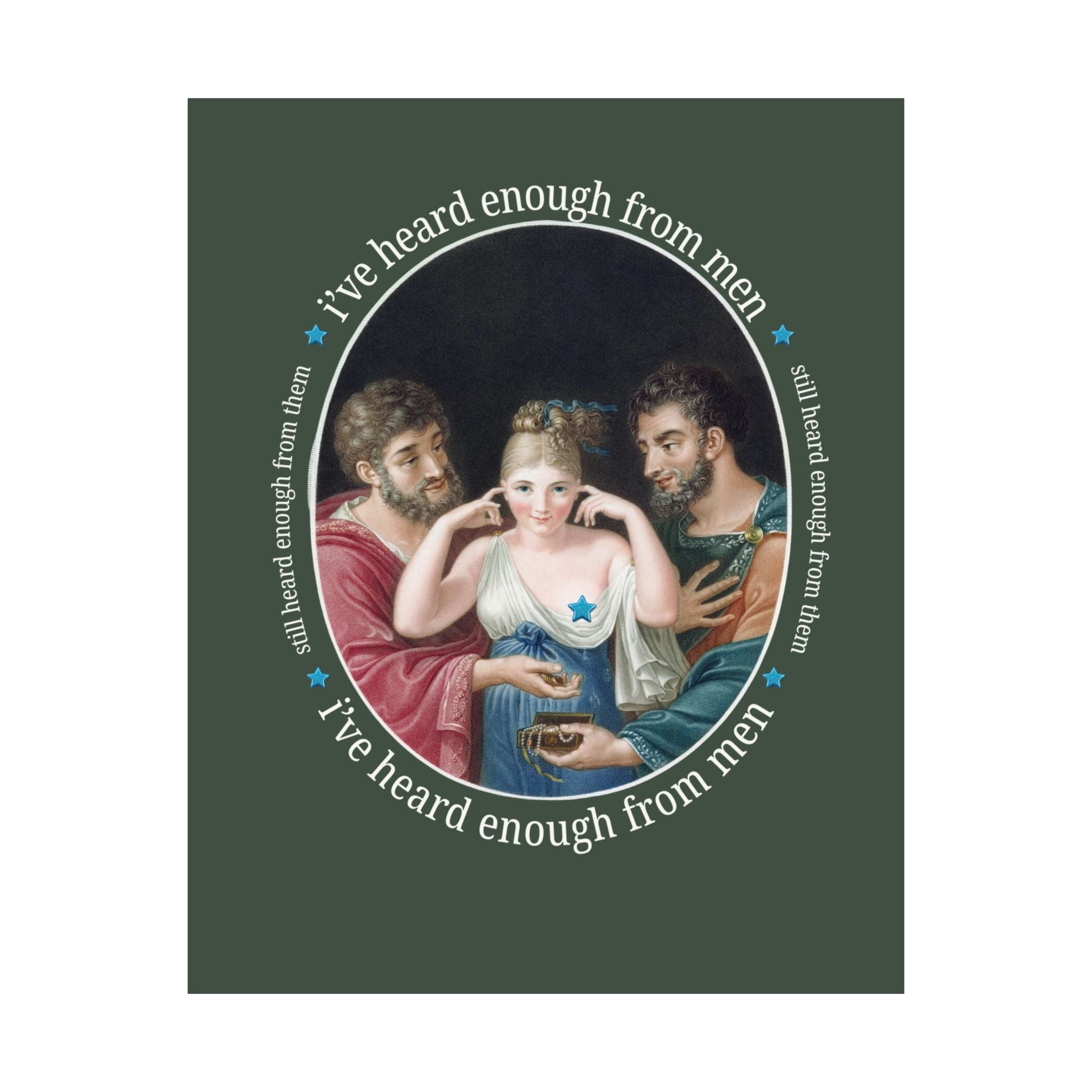 I've Heard Enough From Men Feminist Art History Poster, Funny Sarcastic Goblincore Print with 19th Century Painting, Women's Rights Gift - Opal and June