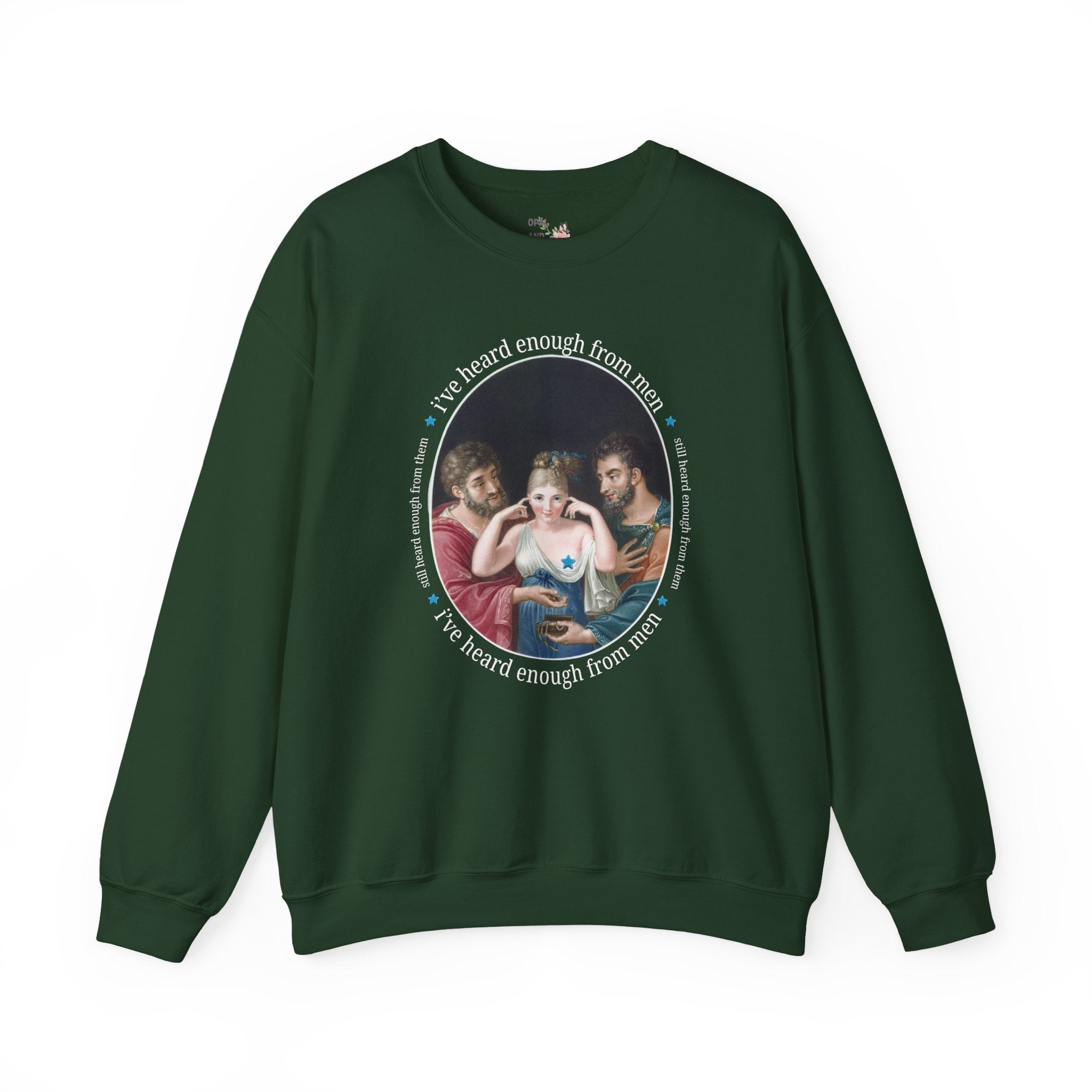 I've Heard Enough From Men Feminist Art History Sweatshirt, Funny Sarcastic Goblincore Crewneck with 19th Century Painting, Women's Rights Shirt - Opal and June