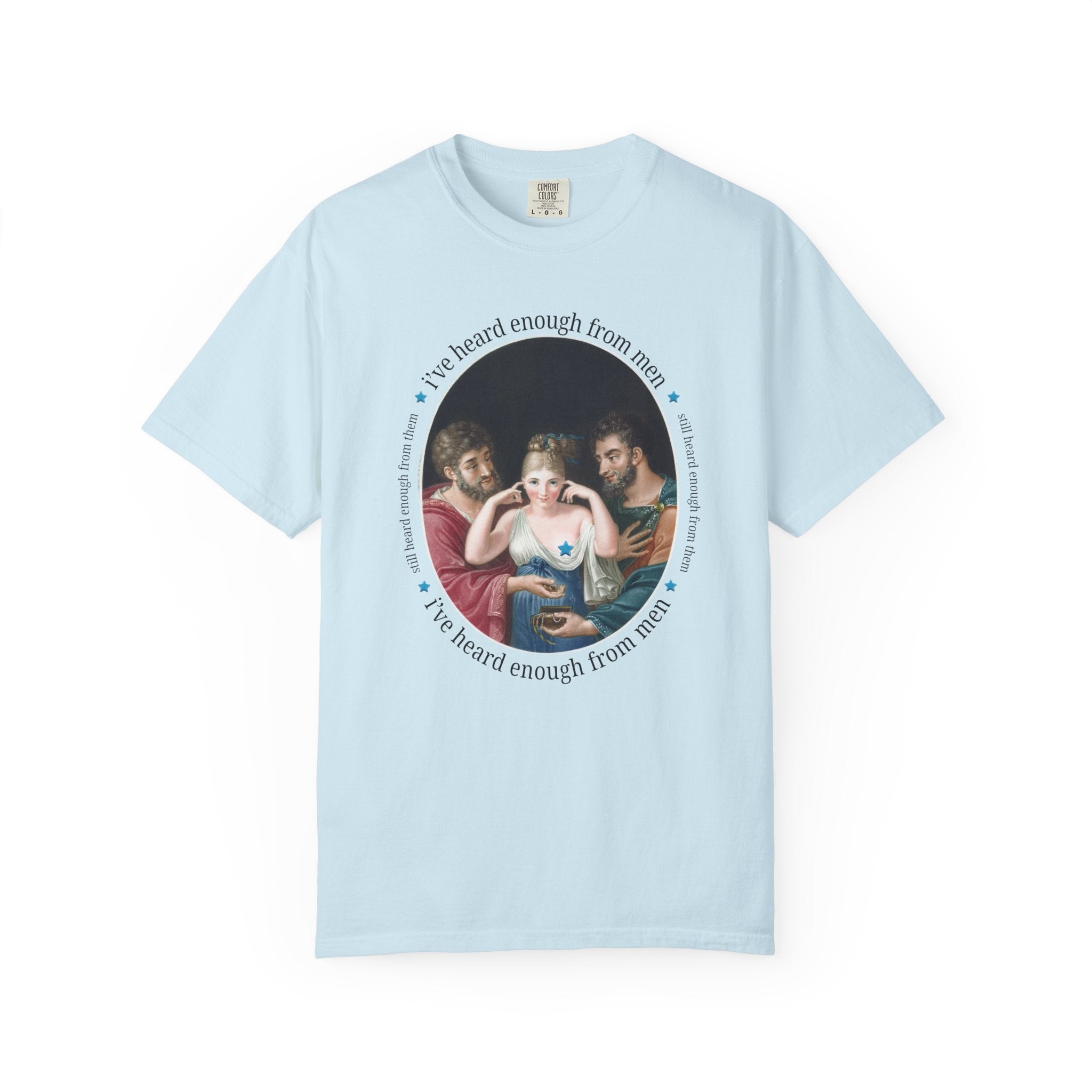 I've Heard Enough From Men Feminist Art History Tee - Opal and June