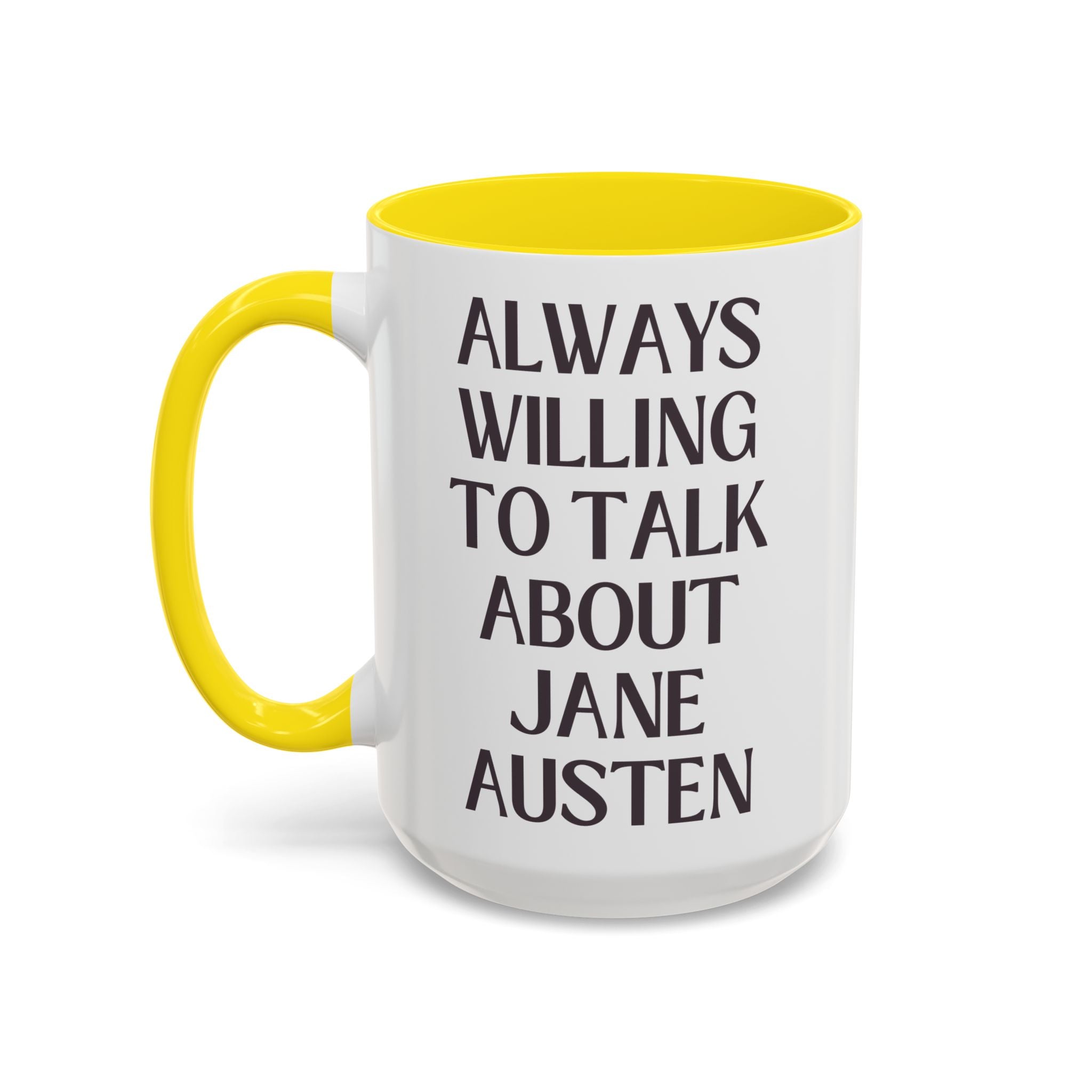 Jane Austen Coffee Mug for Regency Romance Bookworm: Always Willing to Talk About Jane Austen | Funny Bookish History Gift for Literature Teacher - Opal and June