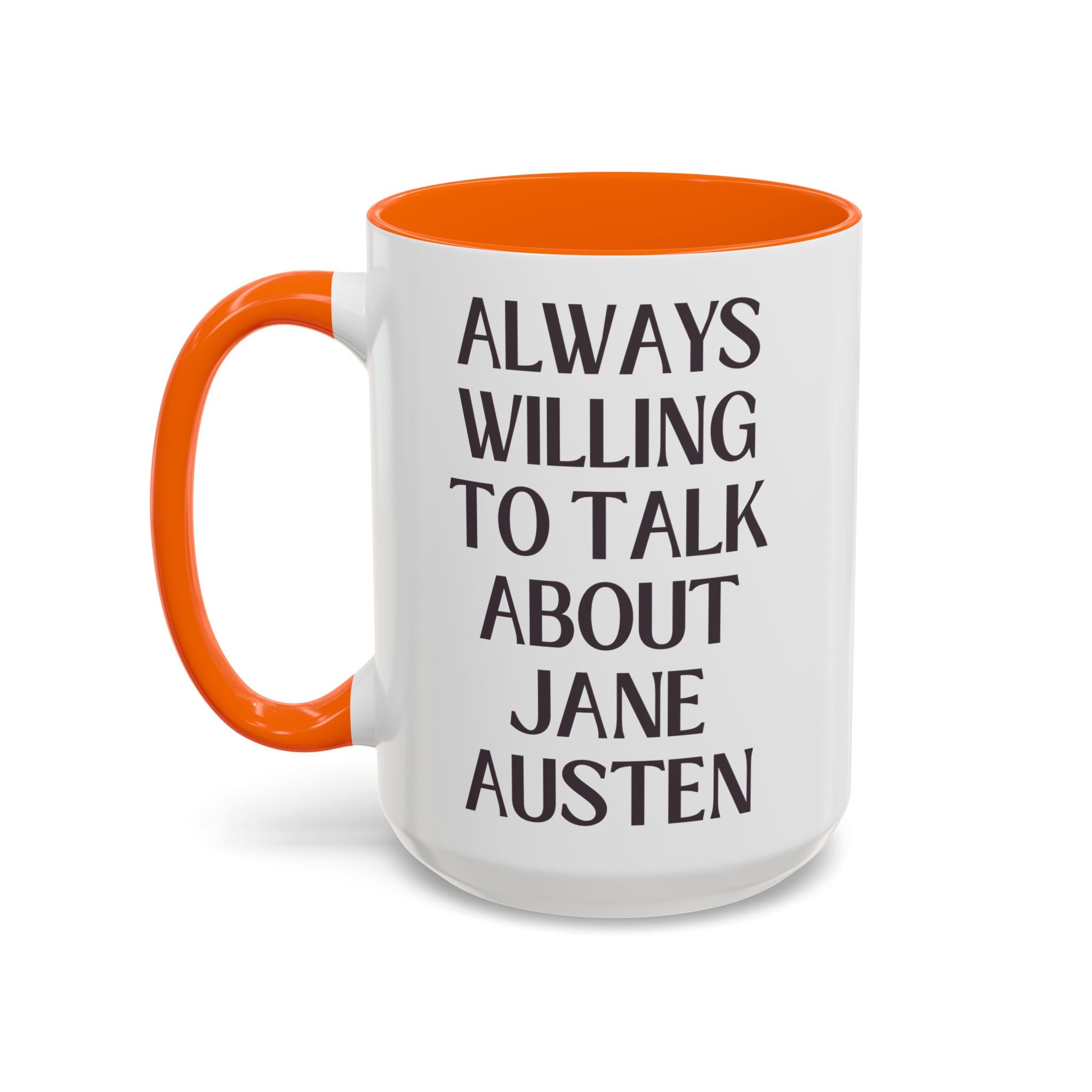 Jane Austen Coffee Mug for Regency Romance Bookworm: Always Willing to Talk About Jane Austen | Funny Bookish History Gift for Literature Teacher - Opal and June