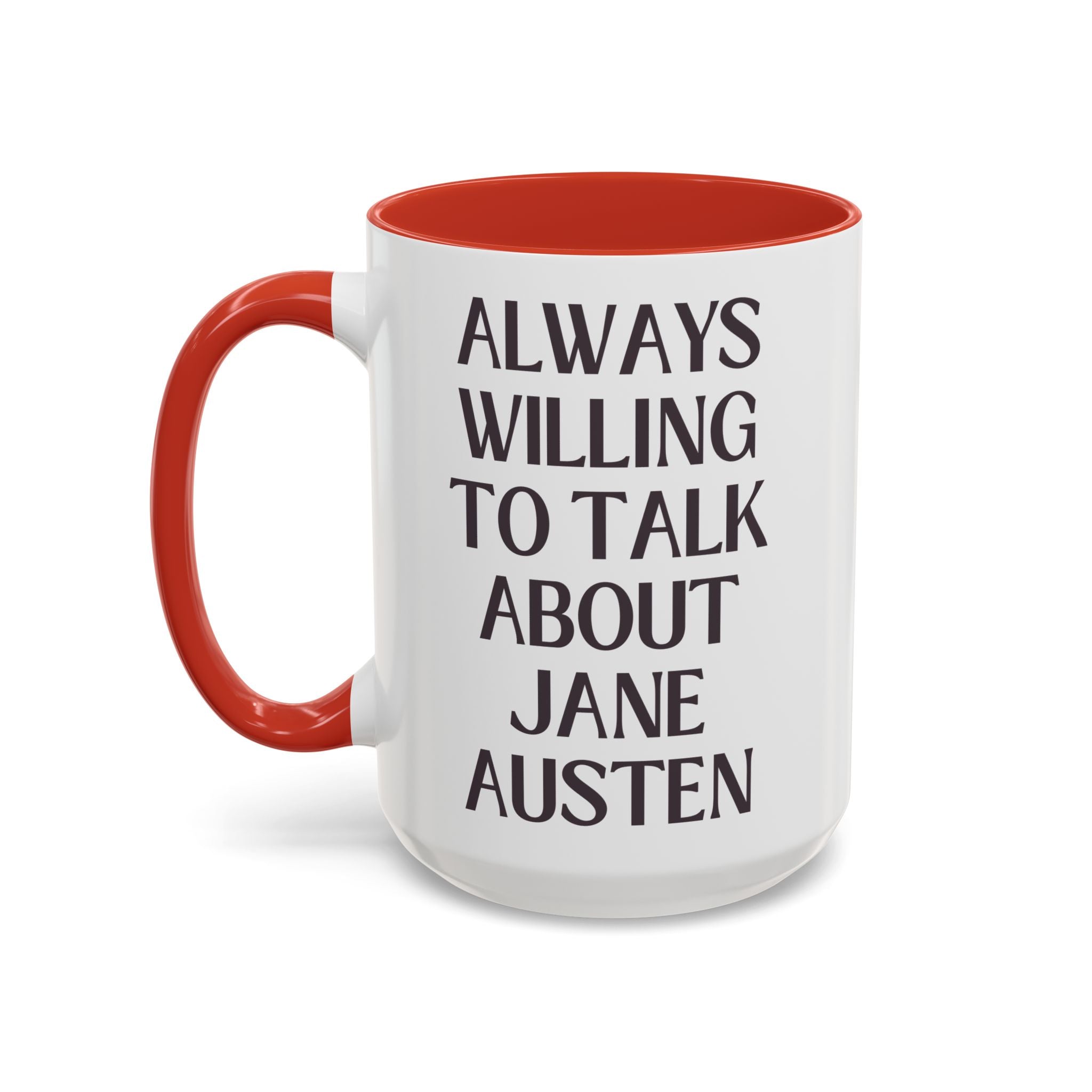 Jane Austen Coffee Mug for Regency Romance Bookworm: Always Willing to Talk About Jane Austen | Funny Bookish History Gift for Literature Teacher - Opal and June