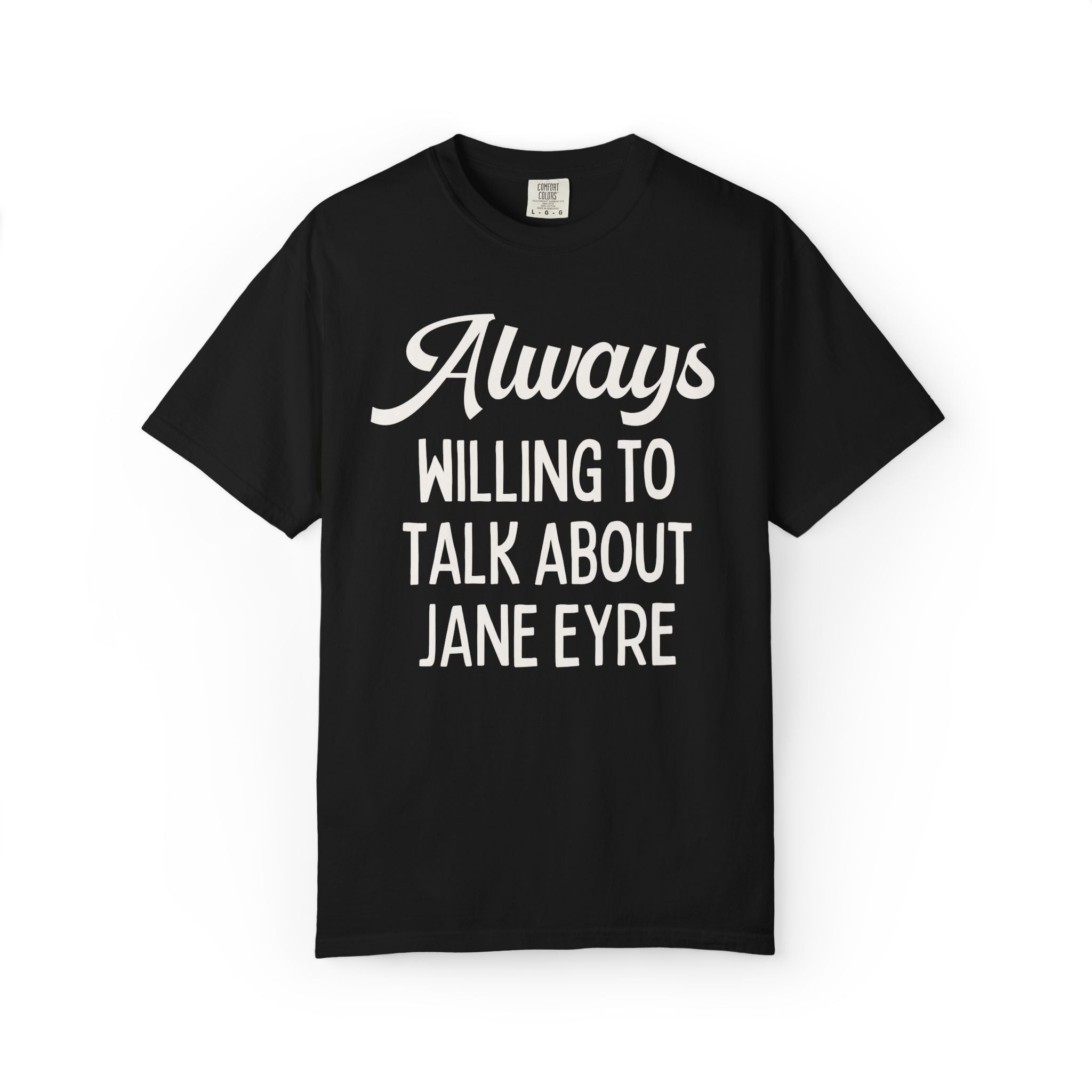 Jane Eyre by Charlotte Bronte Book Lover Tee Shirt: Always Willing to Talk About Jane Eyre, Silly Bookish or High School Librarian Tee - Opal and June