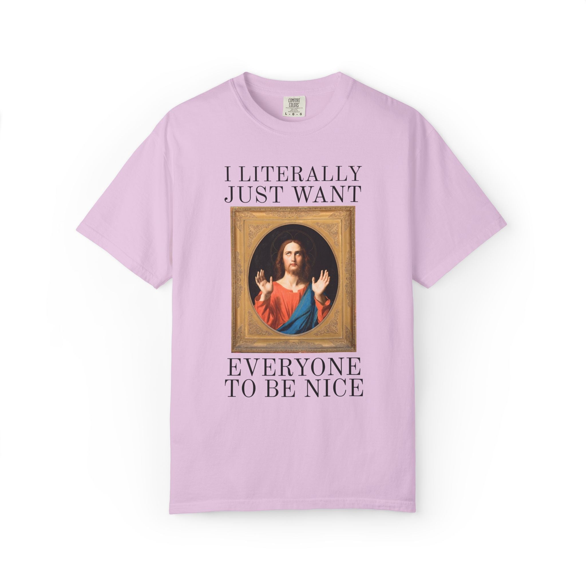 Jesus Art History Lover Tee Shirt: I Literally Just Want Everyone to be Nice - Opal and June