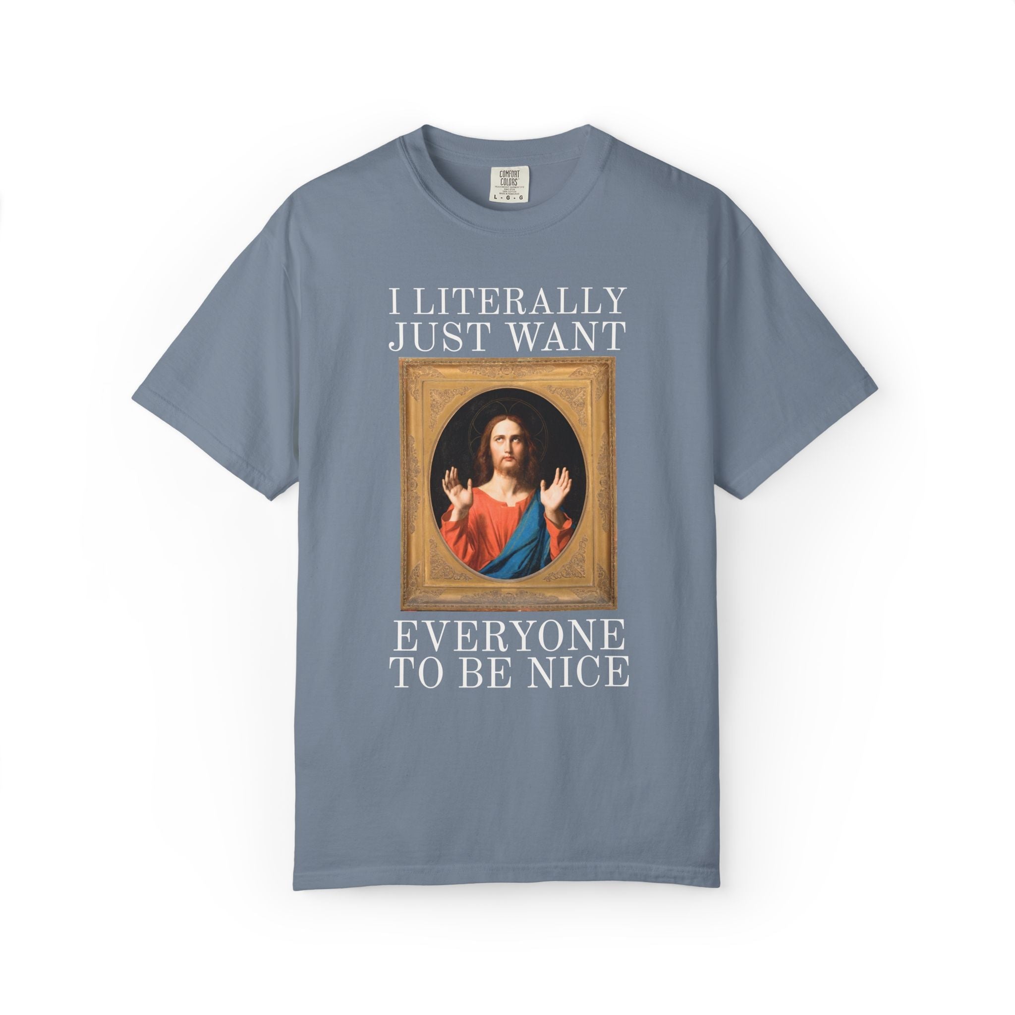 Jesus Art History Lover Tee Shirt: I Literally Just Want Everyone to be Nice - Opal and June