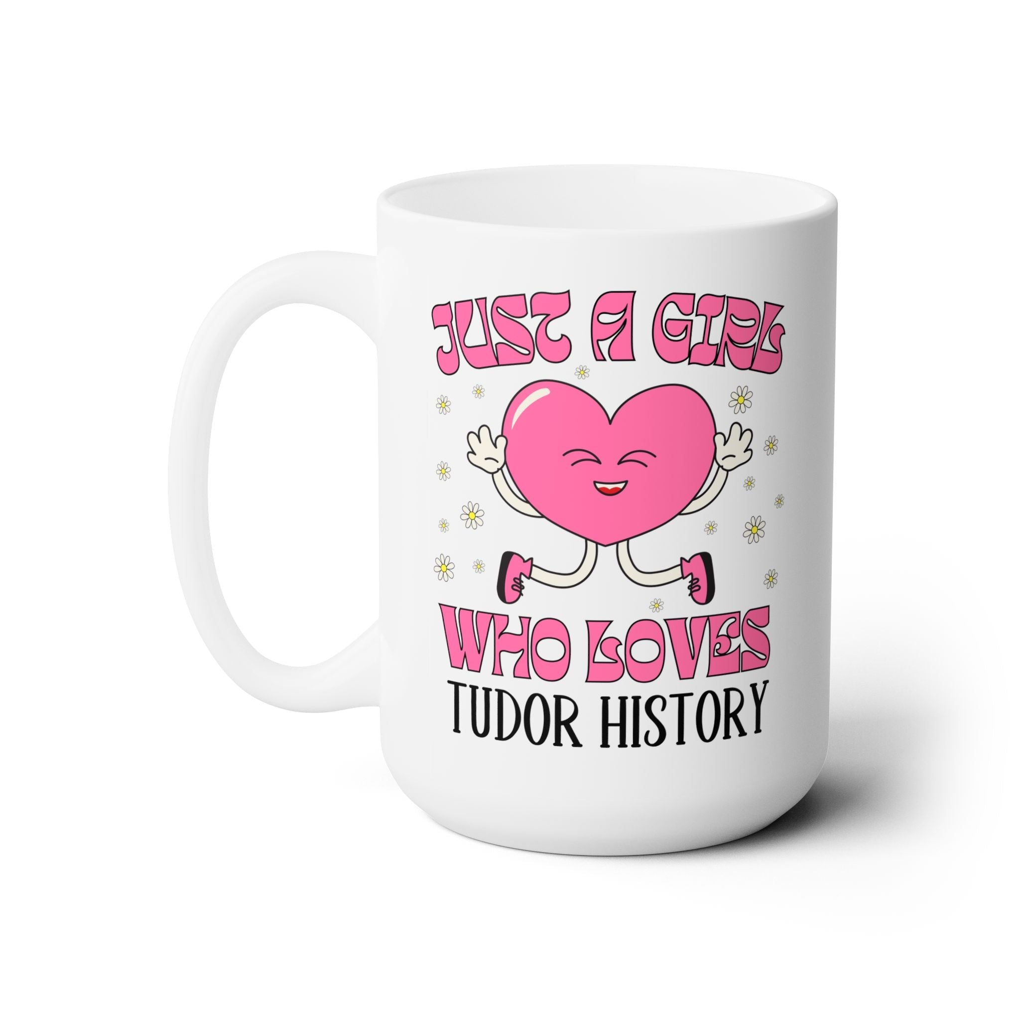 Just a Girl Who Loves Tudor History Coffee Mug: Retro Aesthetic History Lover Gift, King Henry the 8th and His Wives - Opal and June