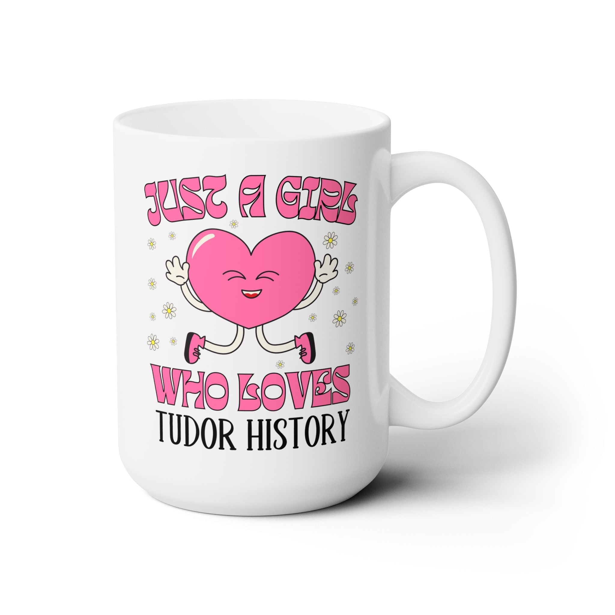 Just a Girl Who Loves Tudor History Coffee Mug: Retro Aesthetic History Lover Gift, King Henry the 8th and His Wives - Opal and June