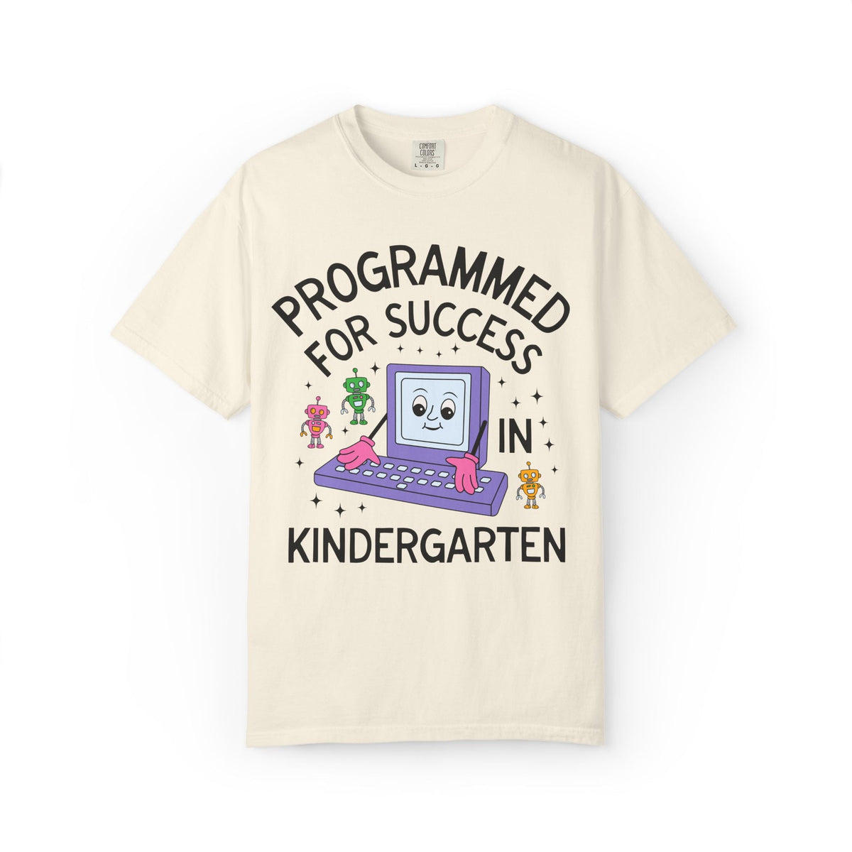 Kindergarten Teacher Team T-Shirt: Programmed for Success in Kindergarten, Colorful 90s Aesthetic Computer Science Tee, Back to School - Opal and June
