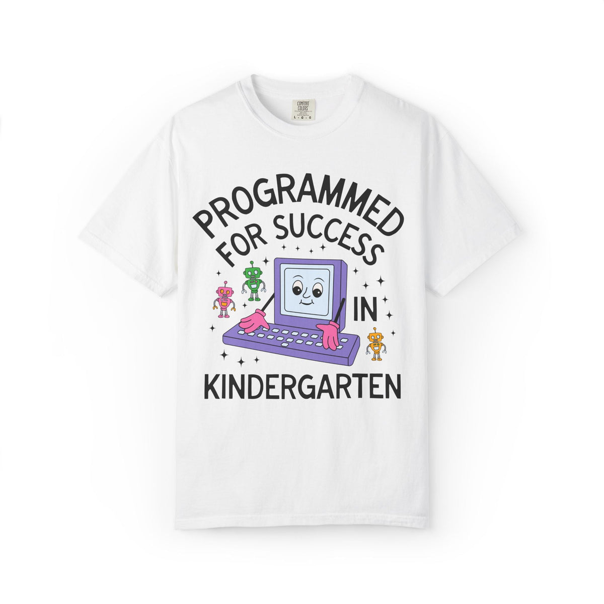 Kindergarten Teacher Team T-Shirt: Programmed for Success in Kindergarten, Colorful 90s Aesthetic Computer Science Tee, Back to School - Opal and June