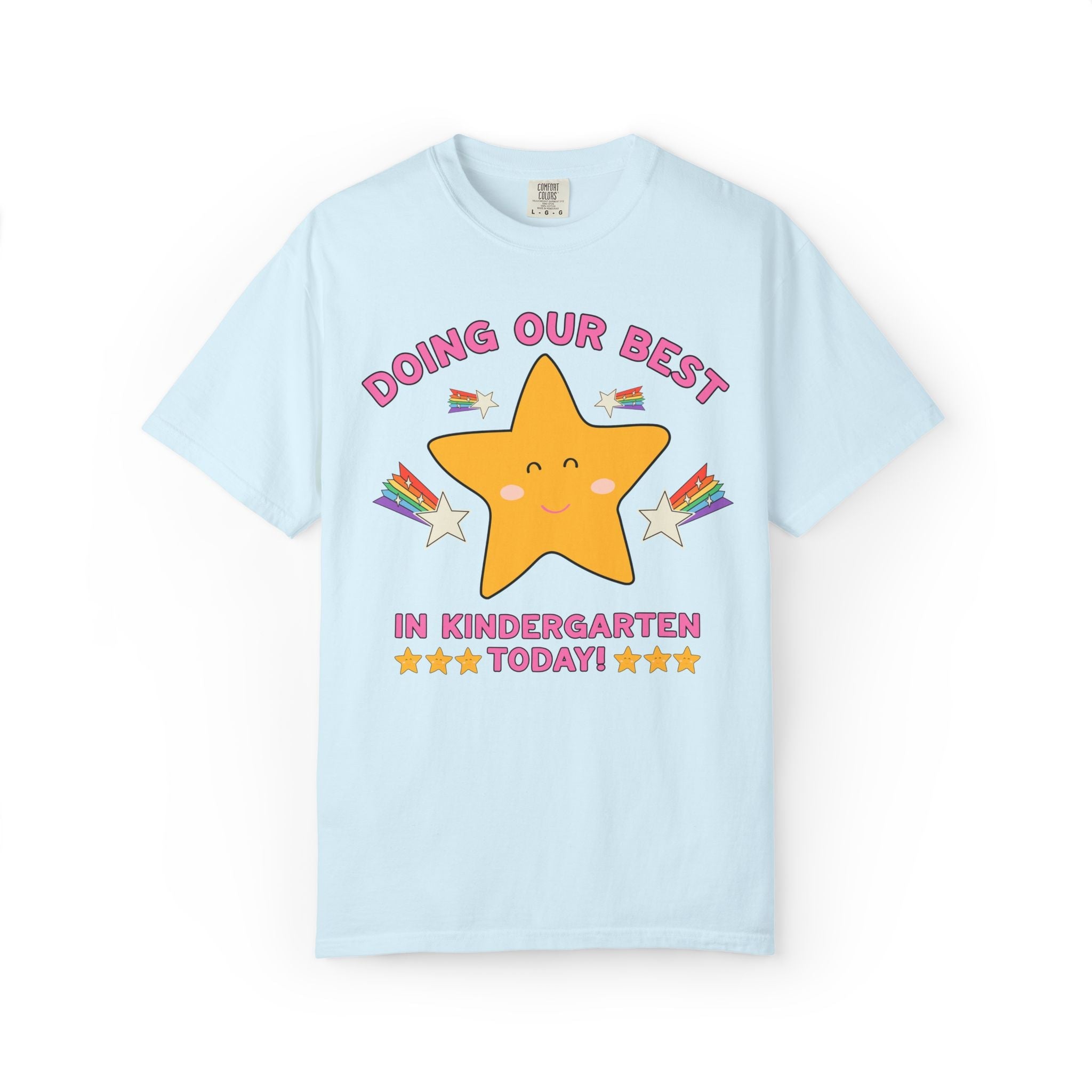 Kindergarten Teacher Team Tee Shirt: Doing Our Best in Kindergarten Today, Silly 90s Dopamine Aesthetic Shirt with Rainbows, Back to School - Opal and June