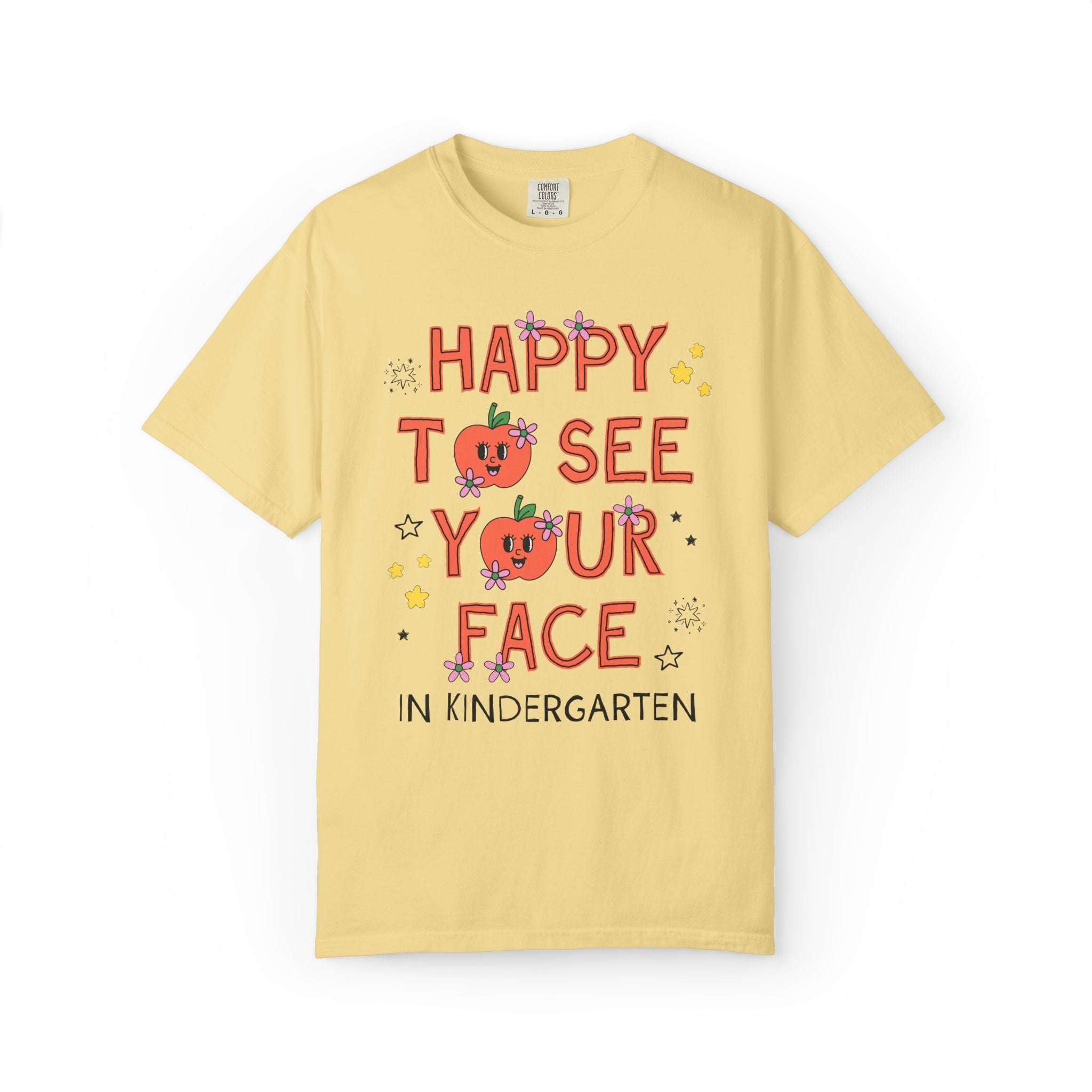 Kindergarten Teacher Team Tee Shirt: Happy to See Your Face - Opal and June