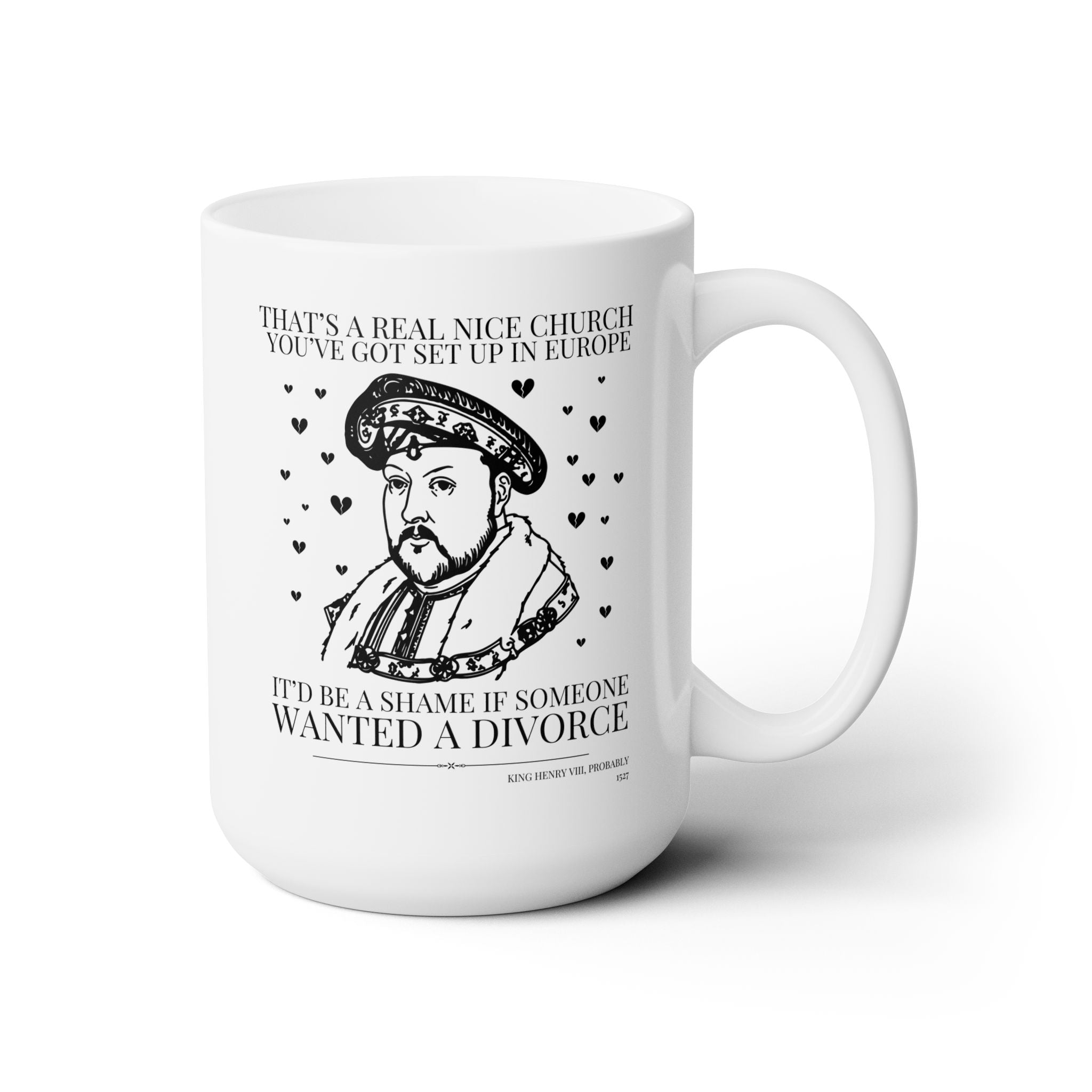 King Henry the 8th Funny History Mug - Opal and June