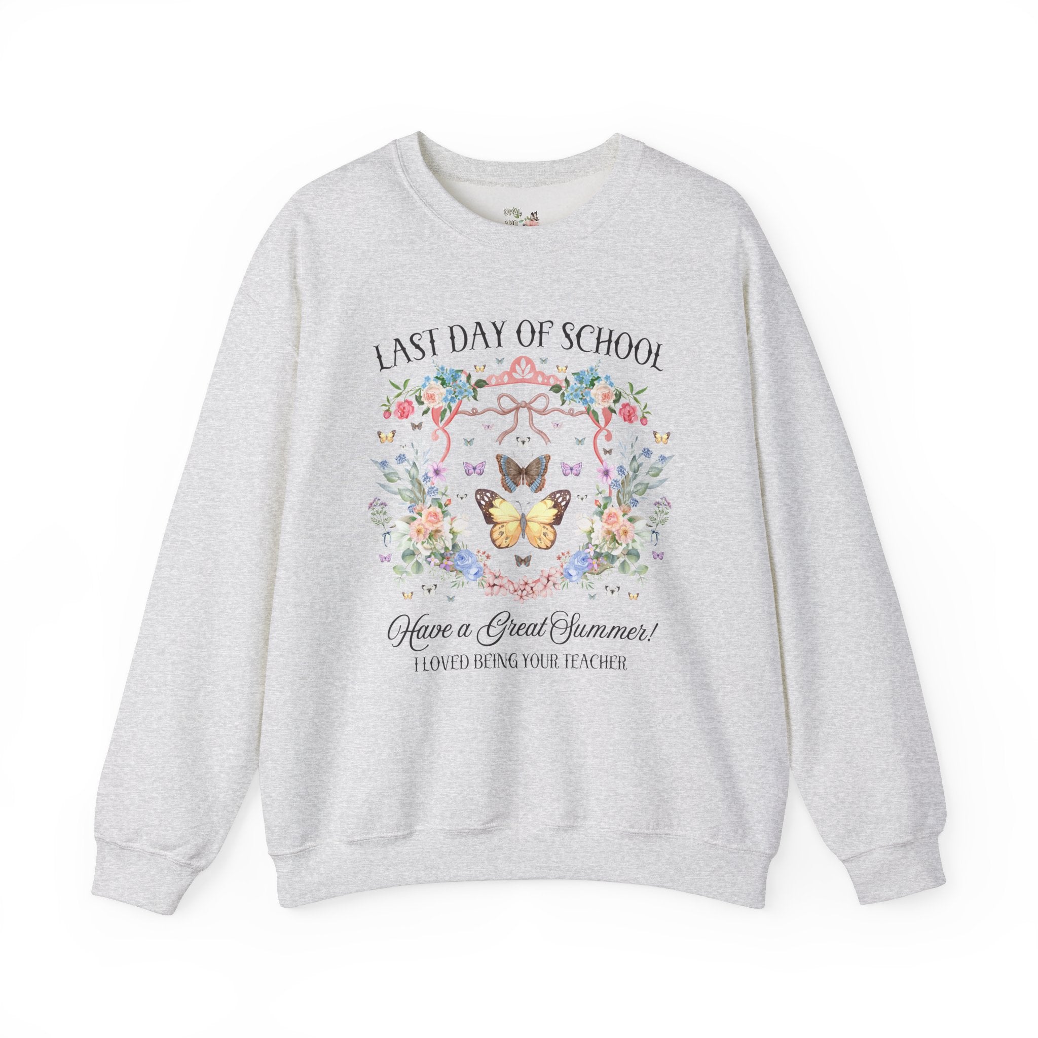 Last Day of School Teacher Sweatshirt: Have a Great Summer! Cute Second Grade or Third Grade Teacher Crewneck with Butterflies and Flowers - Opal and June