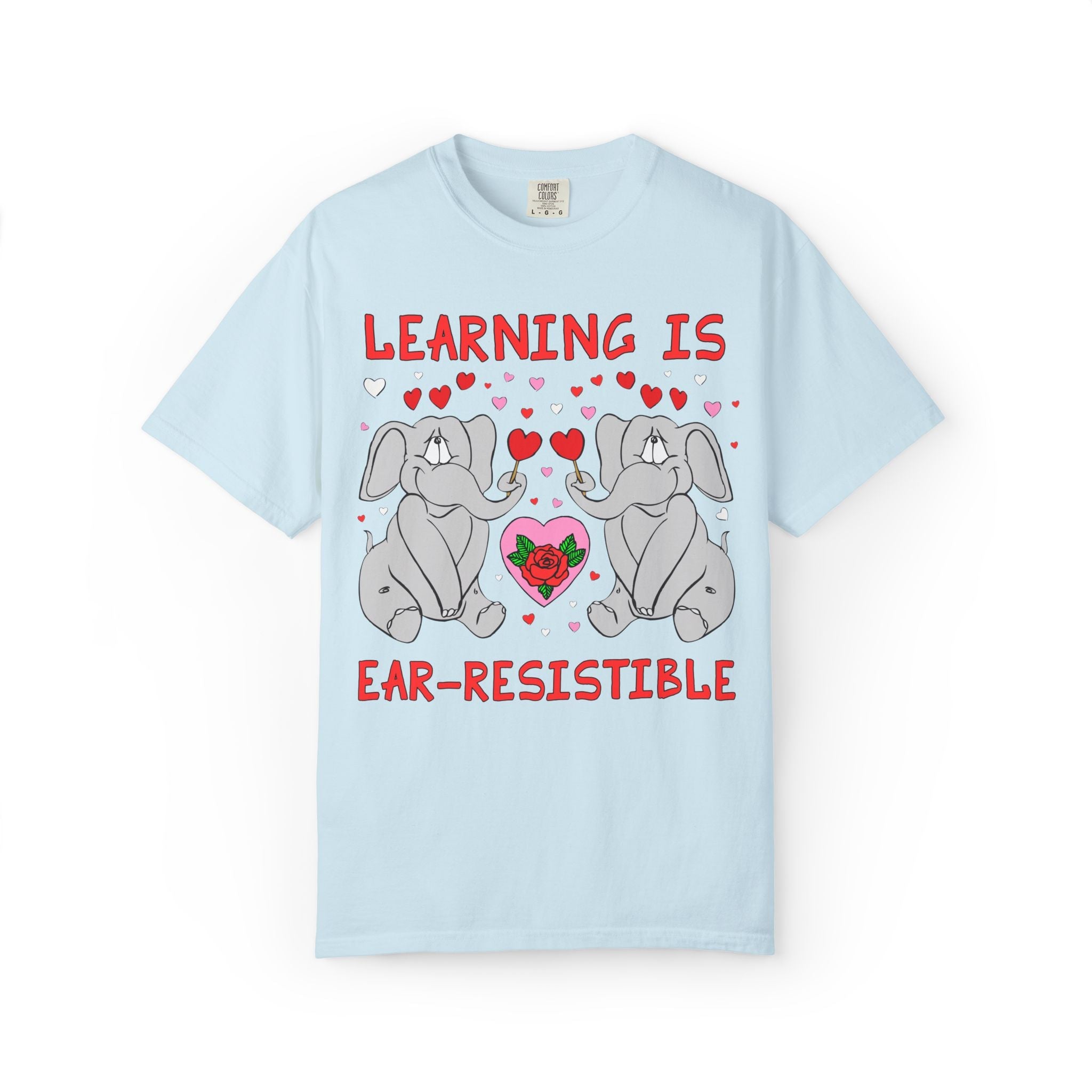 Learning is Ear - Resistible! Valentine's Day Teacher Tee: Funny Animal Lover T-Shirt with Elephant and Hearts, Cute Matching Teacher Tee - Opal and June