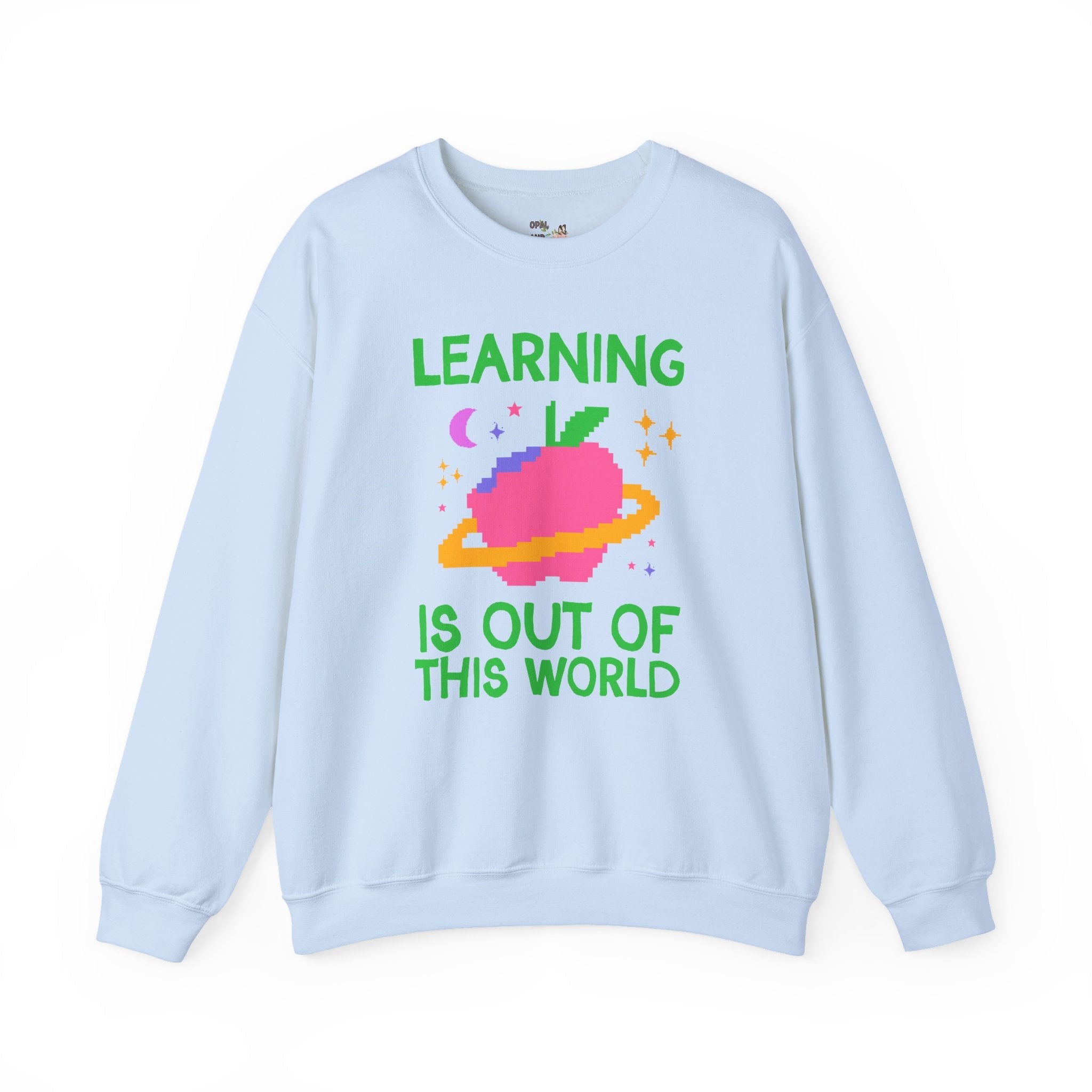 Learning is Out of This World: Colorful Matching Teacher Sweatshirt for Back to School, New Teacher Gift for First Year Teacher, Space Lover Crewneck - Opal and June