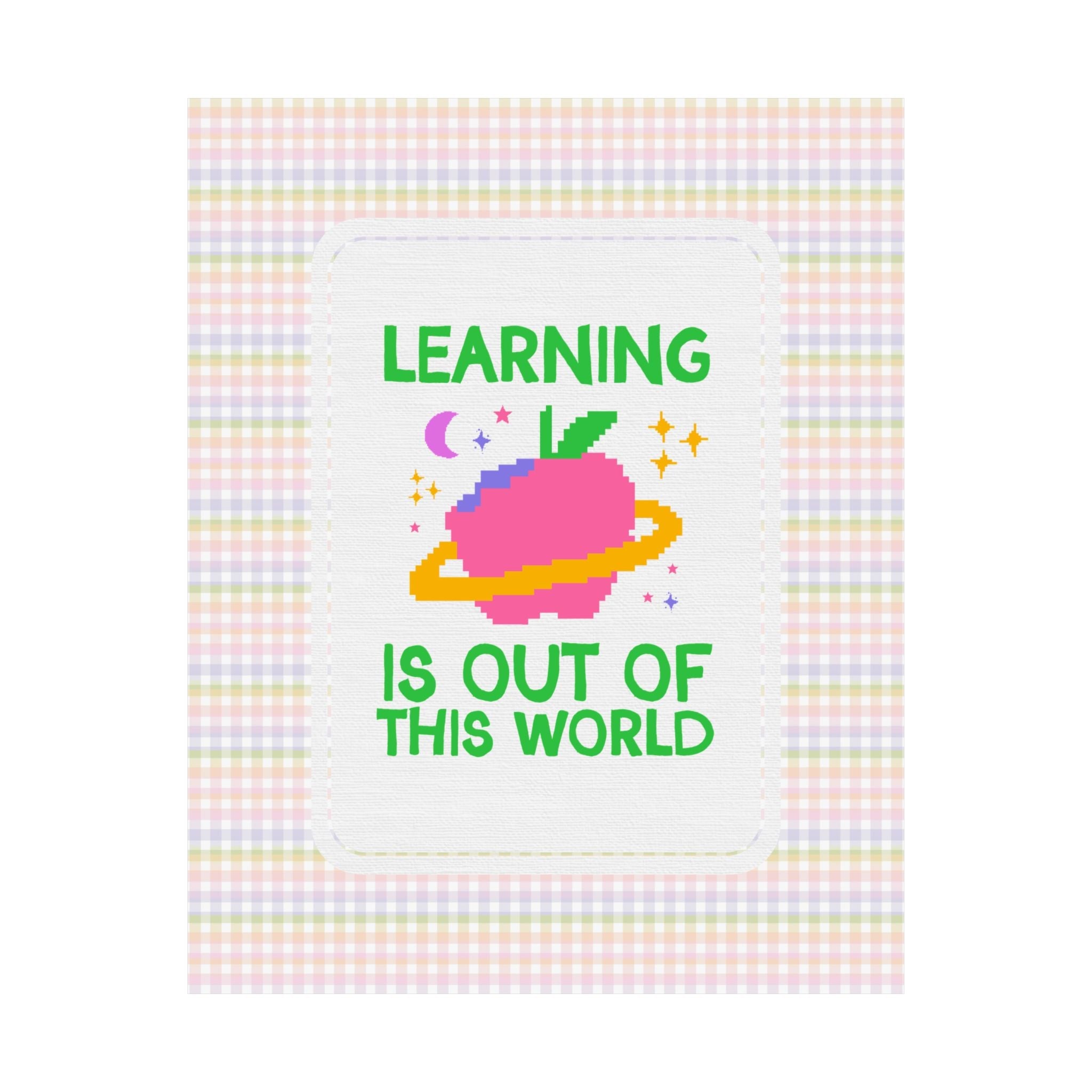 Learning is Out of This World: Colorful Teacher Poster Print for Back to School, New Teacher Gift for First Year Teacher, Space Lover Decor - Opal and June