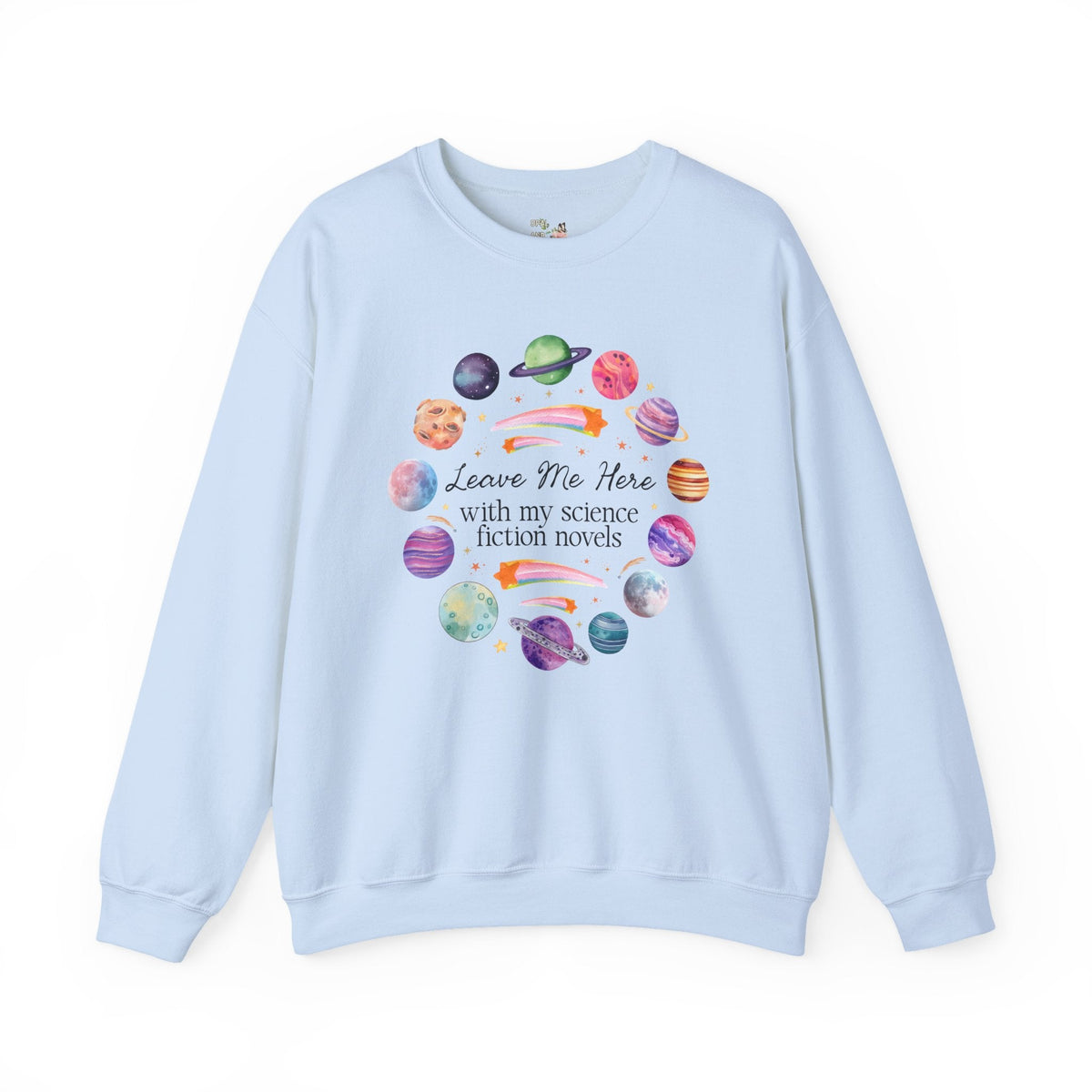 Leave Me Here With My Science Fiction Novels Crewneck: Cute Science Fiction Bookworm Sweatshirt for Librarian or Friend Who Loves Science Fiction Books - Opal and June