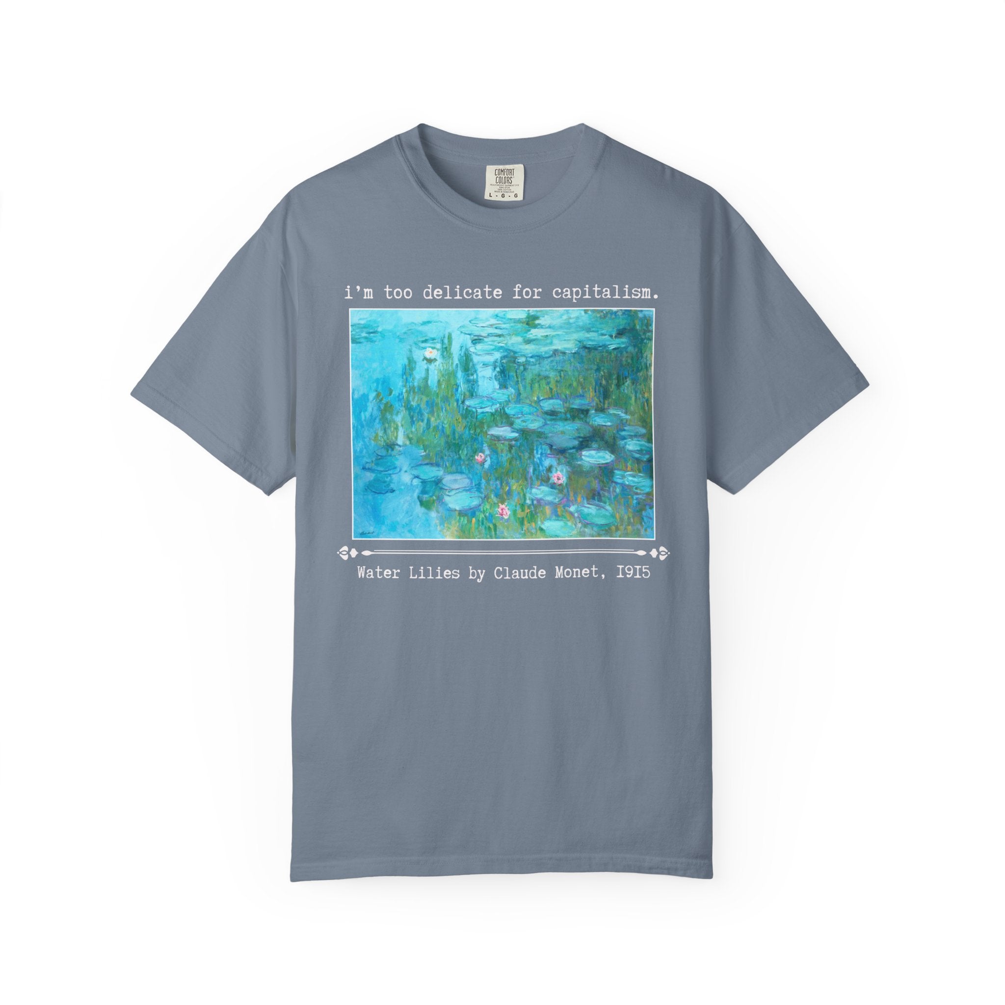 Leftist Art History Tee Shirt for Feminist, Claude Monet Water Lilies Famous Painting, I'm Too Delicate for Capitalism Funny Art History Tee - Opal and June