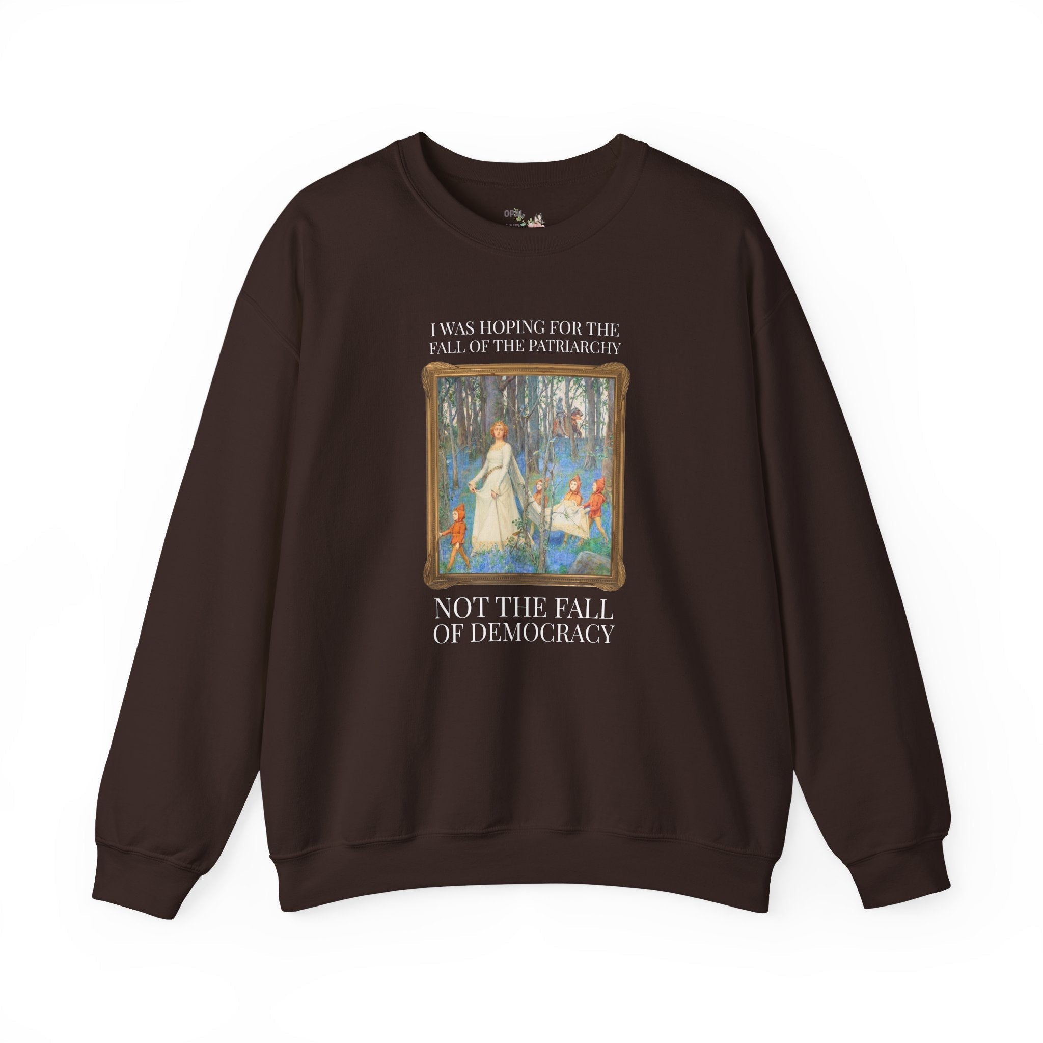 Leftist Feminist Sweatshirt for Voters Against Fascism: I Was Hoping for the Fall of the Patriarchy, Not the Fall of Democracy Political Science - Opal and June