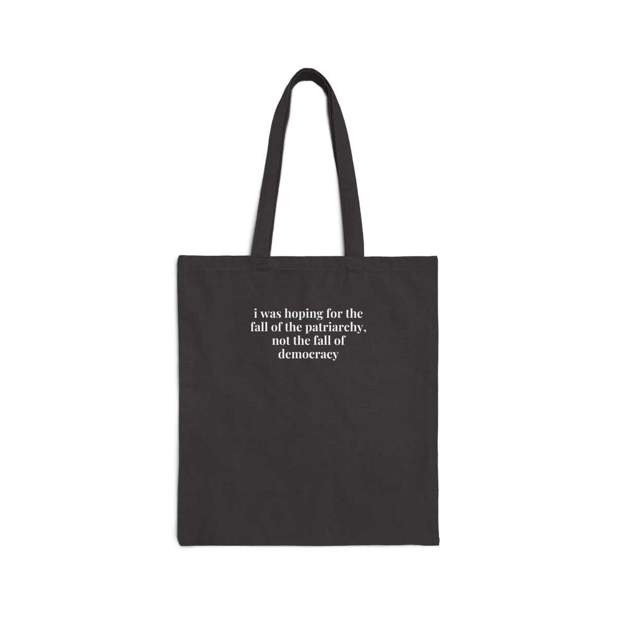 Leftist Feminist Tote Bag Voters Against Fascism: I Was Hoping for the Fall of the Patriarchy, Not the Fall of Democracy Political Science - Opal and June