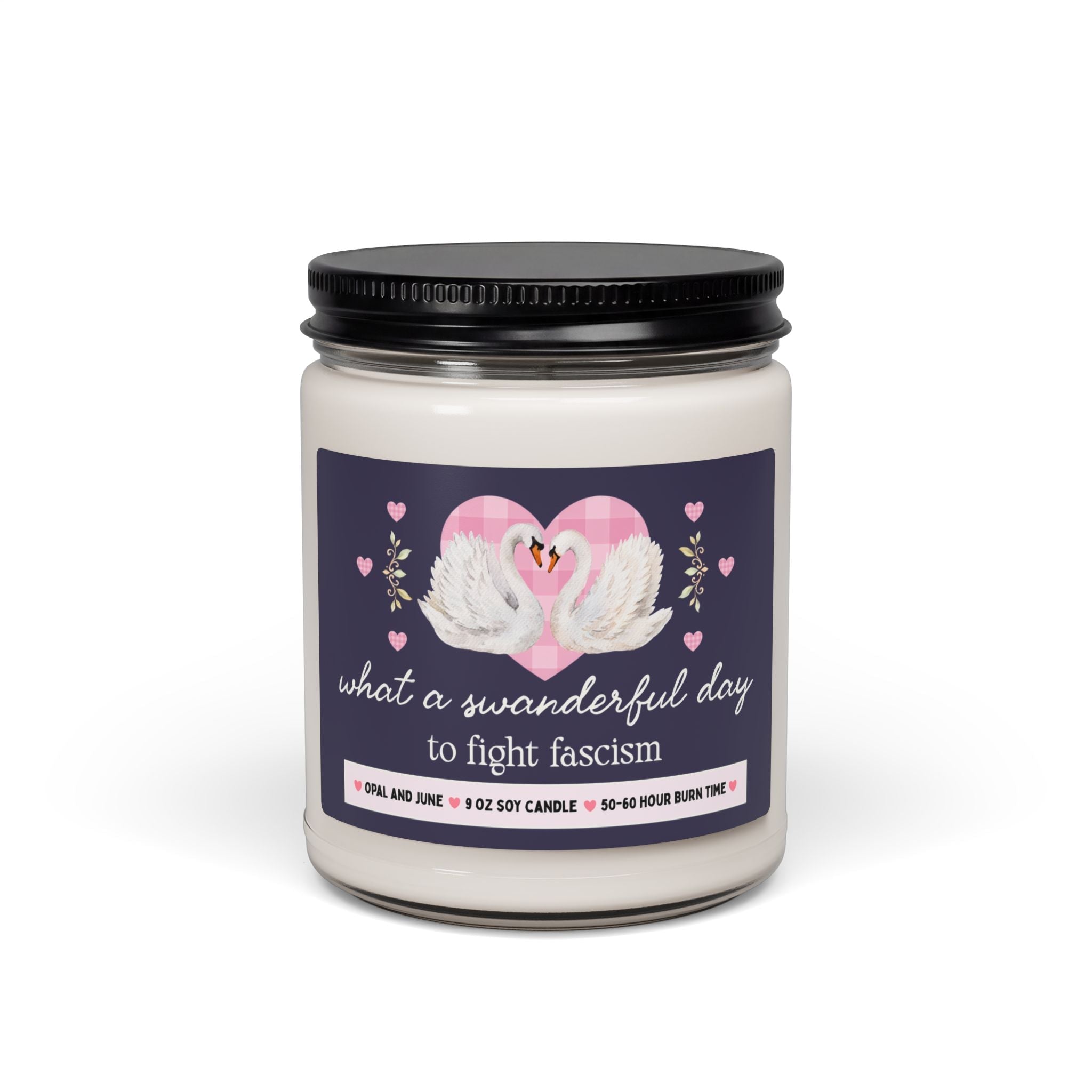 Leftist Progressive Political Gift, Candle with Swans: What a Swanderful Day to Fight Fascism, 9 Oz Candle, Womens Rights, Equal Rights Gift - Opal and June