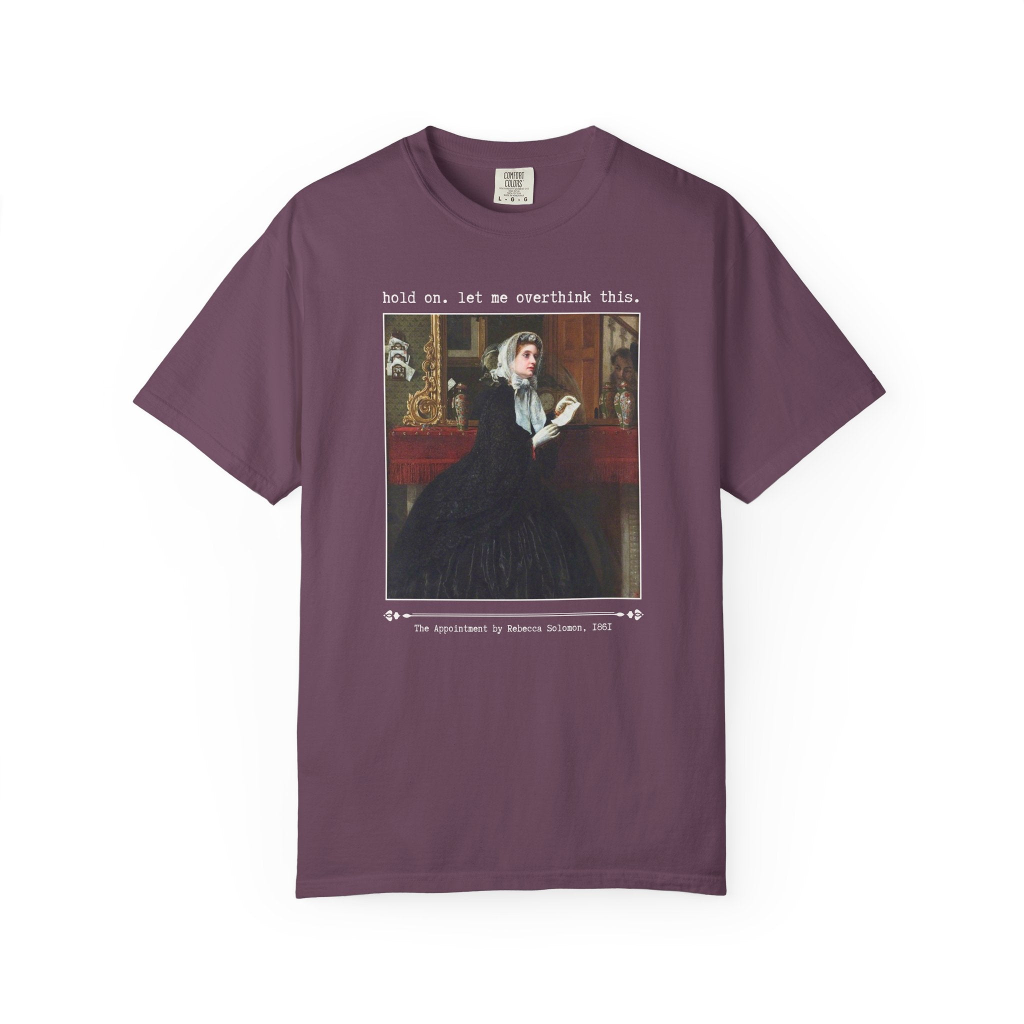 Let Me Overthink This Tee, The Appointment by Rebecca Solomon, Silly 19th Century Famous Painting, Funny Sarcastic Art History Lover Shirt - Opal and June