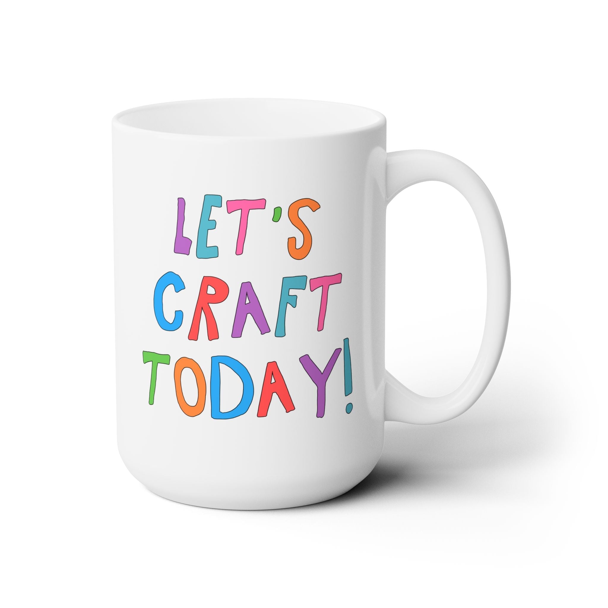 Let's Craft Today 15 Oz Coffee Mug: Cute Craft Lover Gift for Mom or Sister Who Loves Making DIY Craft Items, Colorful Birthday Gift - Opal and June