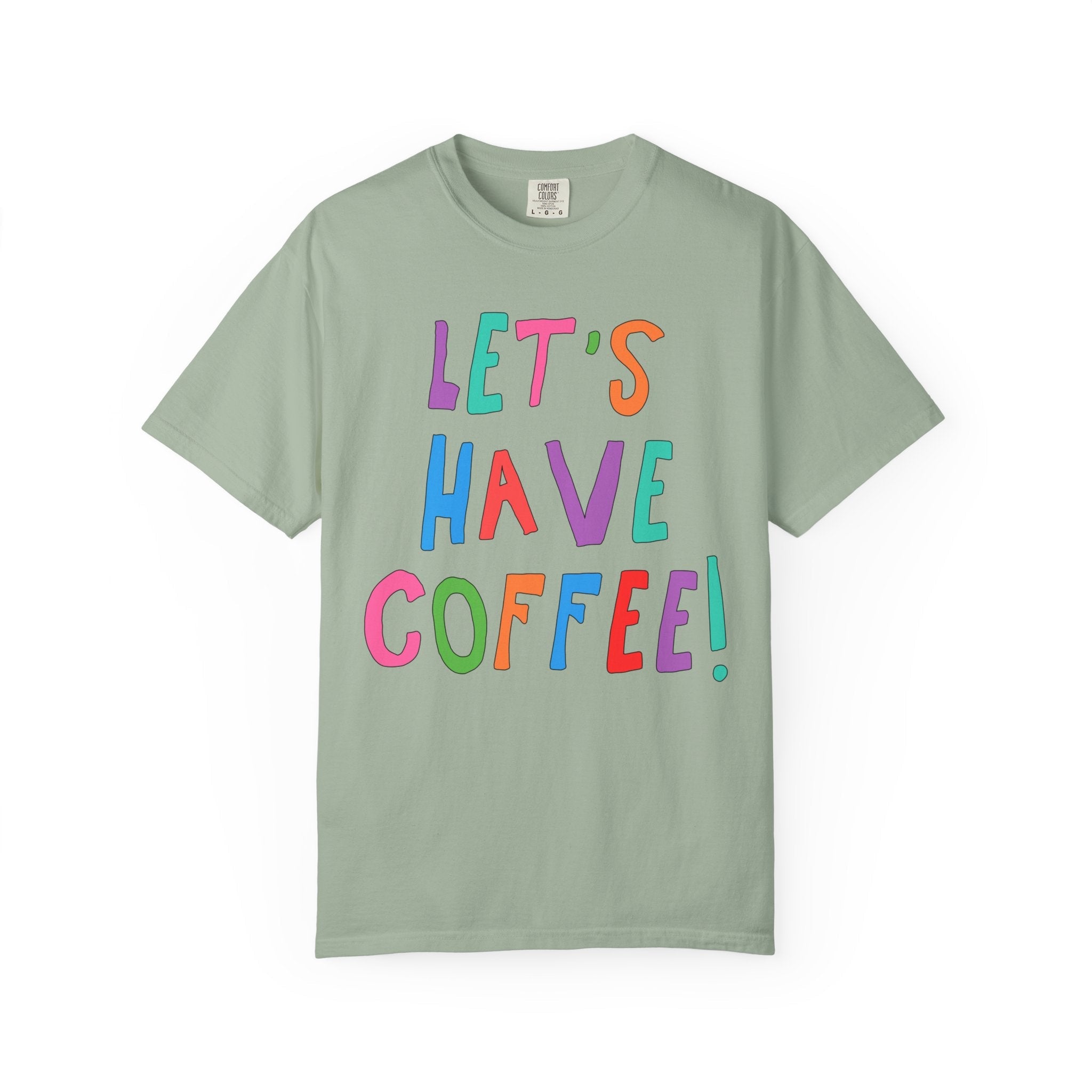 Let's Have Coffee! T-Shirt for Coffee Lover - Opal and June