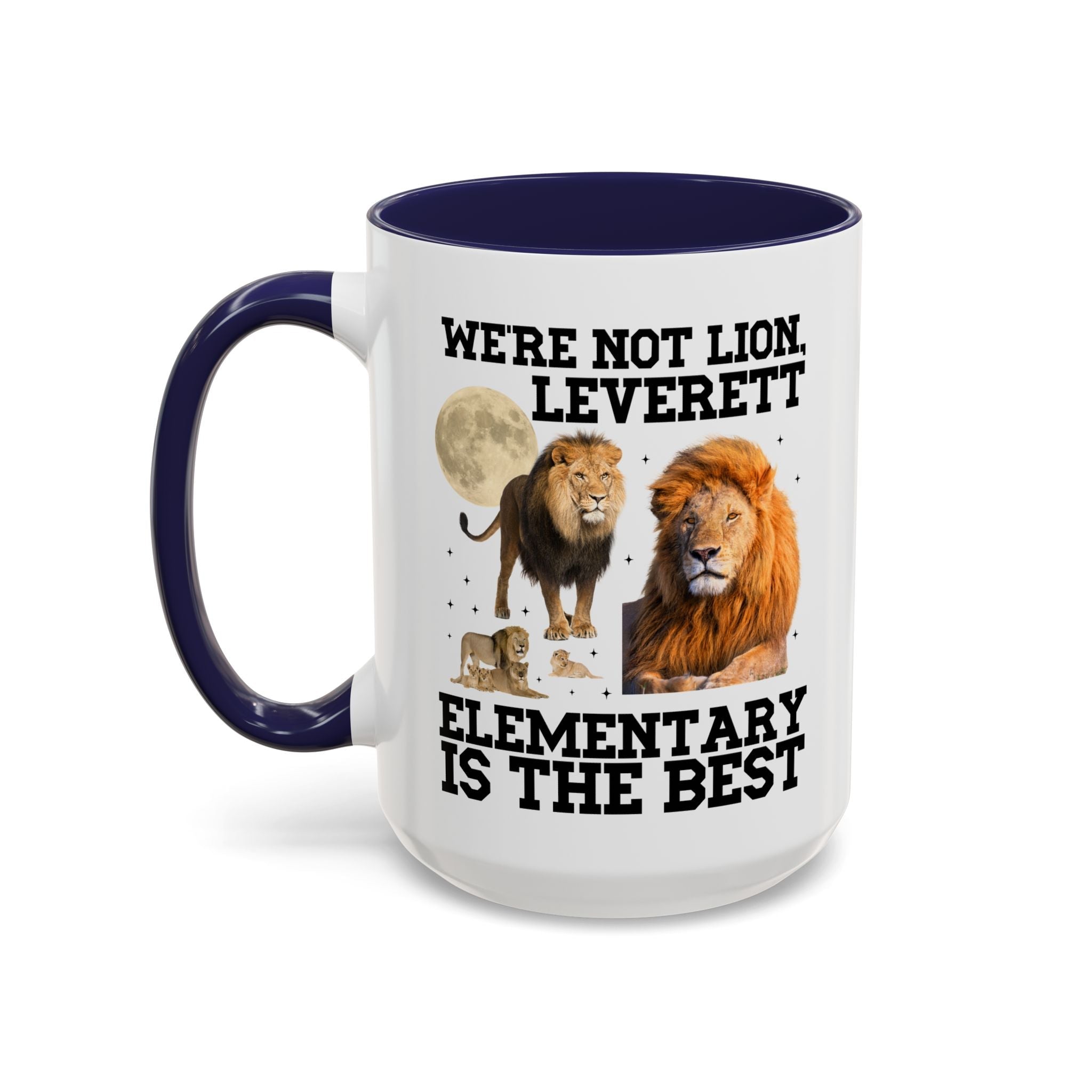 Leverett Elementary Coffee Mug: We're Not Lion, Leverett Elementary is The Best | FPS + Opal and June Mug, Fayetteville Public Schools - Opal and June