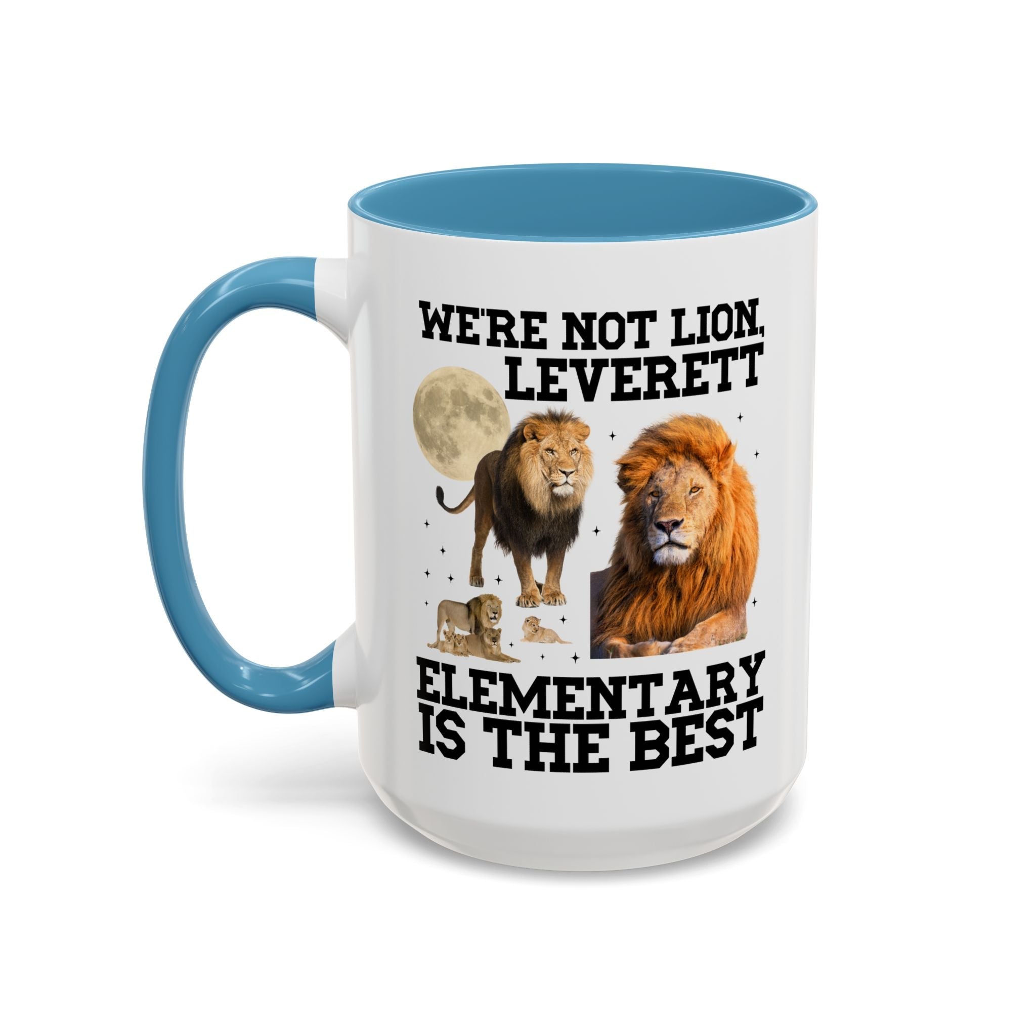 Leverett Elementary Coffee Mug: We're Not Lion, Leverett Elementary is The Best | FPS + Opal and June Mug, Fayetteville Public Schools - Opal and June