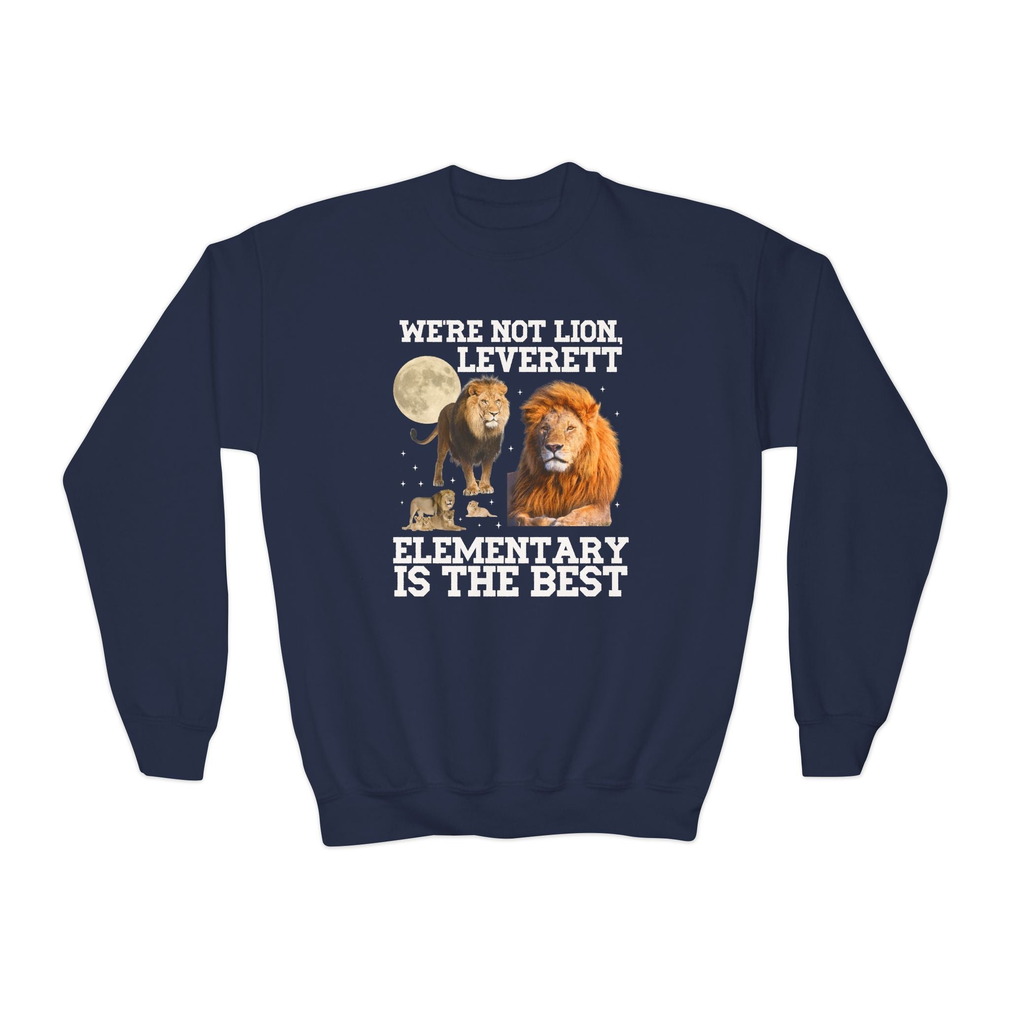 Leverett Elementary Kids Sweatshirt: We're Not Lion, Leverett Elementary is The Best | FPS + Opal and June Sweatshirt, Fayetteville Public Schools - Opal and June