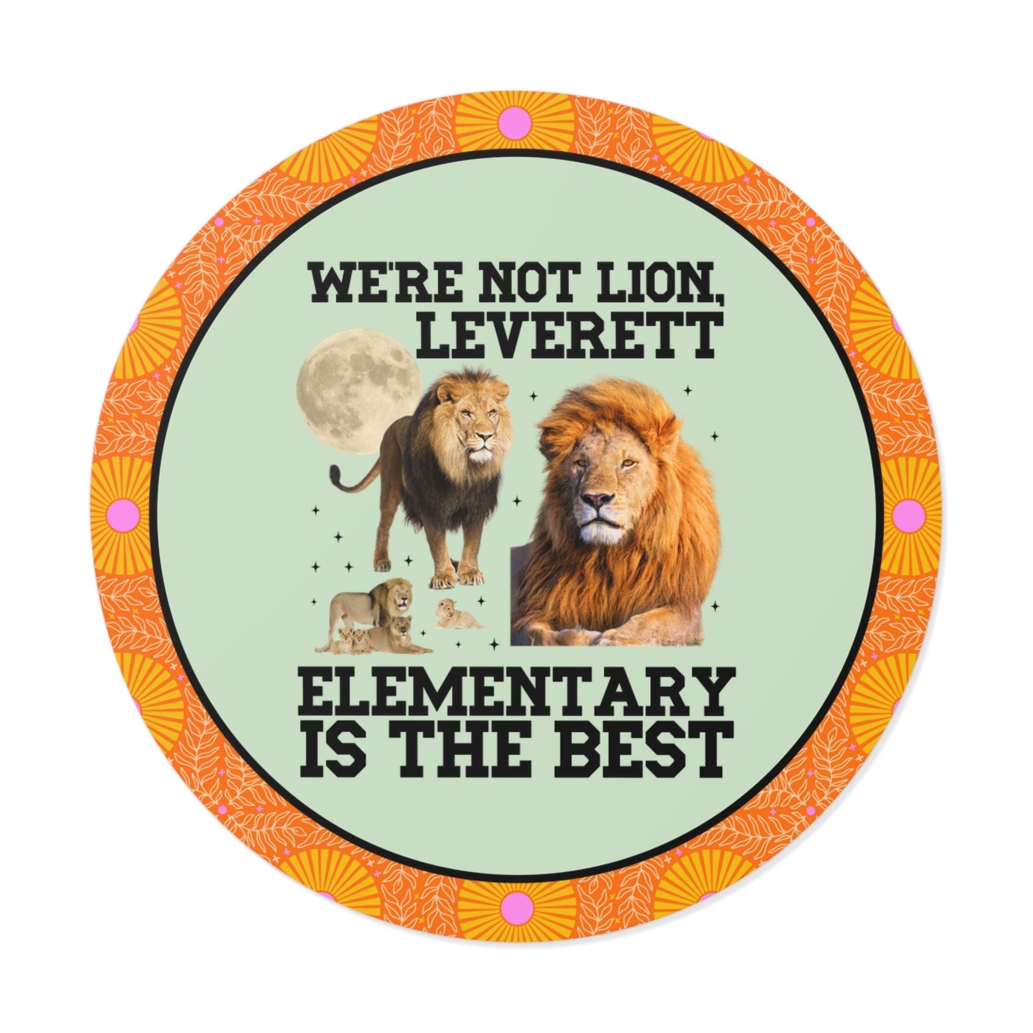 Leverett Elementary Sticker: We're Not Lion, Leverett Elementary is The Best | FPS + Opal and June Sticker, Fayetteville Public Schools - Opal and June