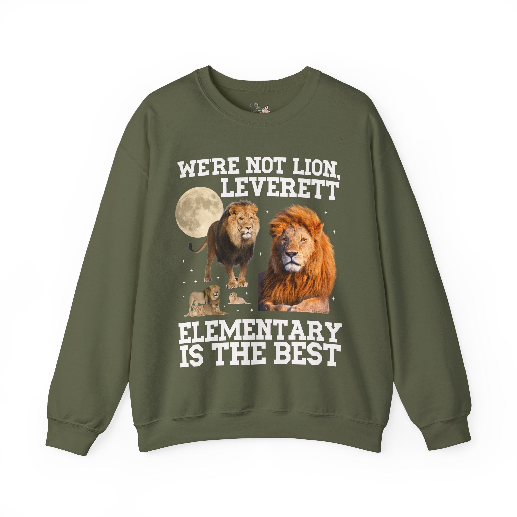 Leverett Elementary Sweatshirt: We're Not Lion, Leverett Elementary is The Best | FPS + Opal and June Crewneck, Fayetteville Public Schools - Opal and June