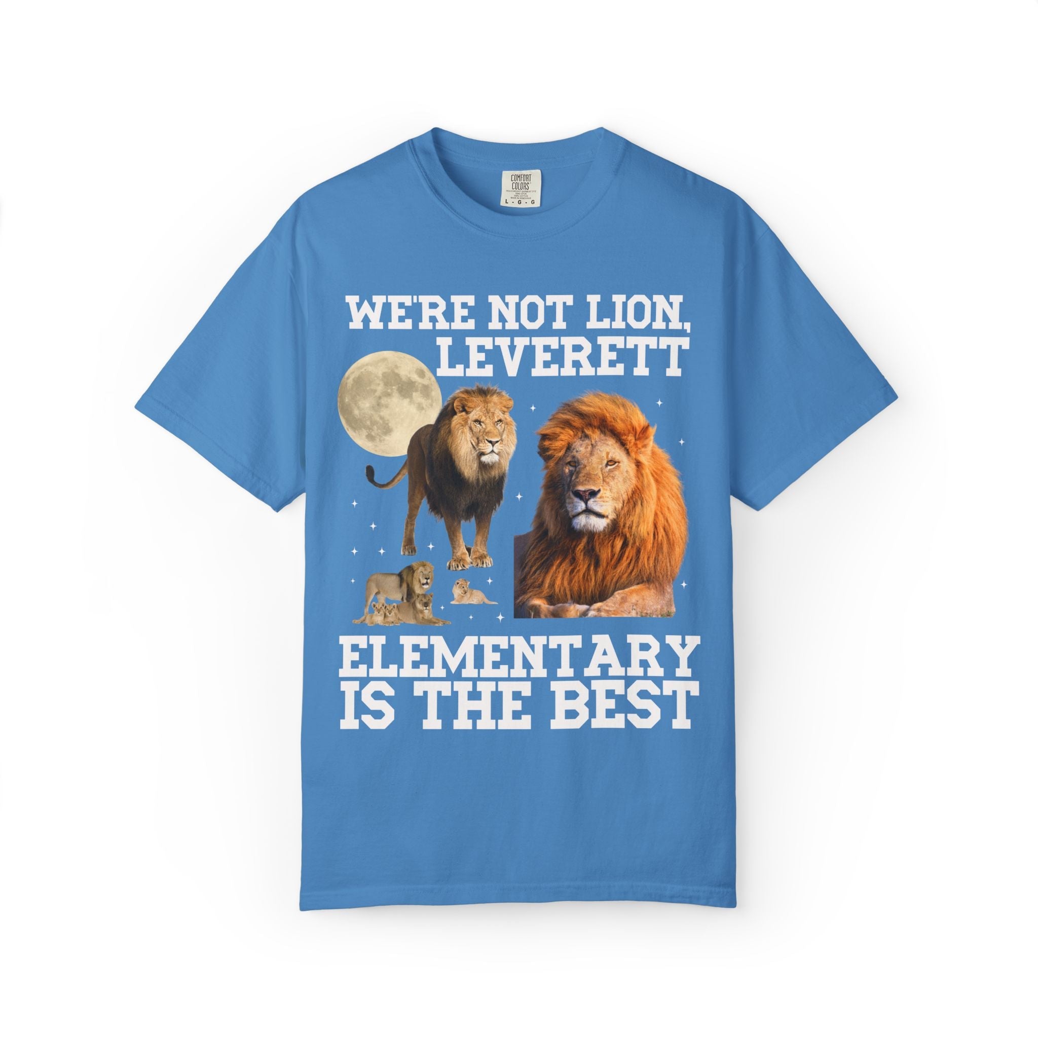 Leverett Elementary Tee Shirt: We're Not Lion, Leverett Elementary is The Best | FPS + Opal and June T-Shirt, Fayetteville Public Schools - Opal and June