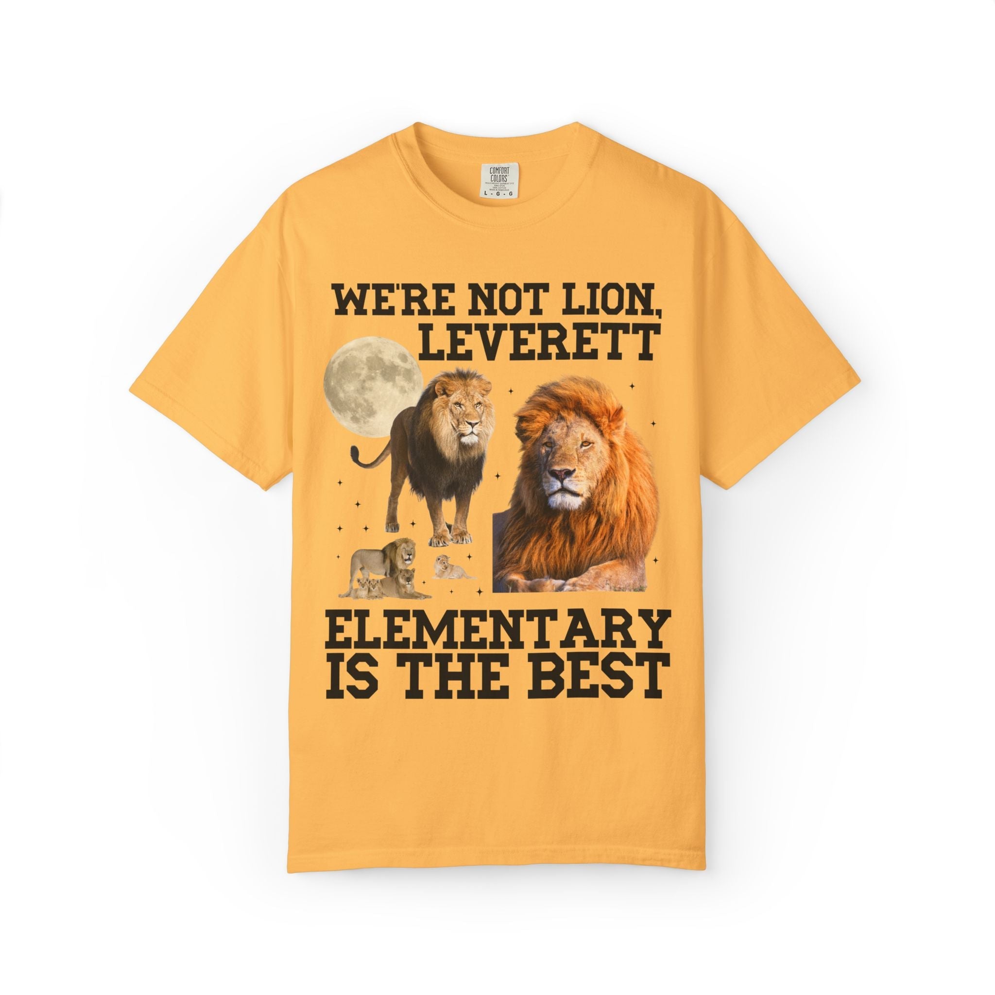 Leverett Elementary Tee Shirt: We're Not Lion, Leverett Elementary is The Best | FPS + Opal and June T-Shirt, Fayetteville Public Schools - Opal and June