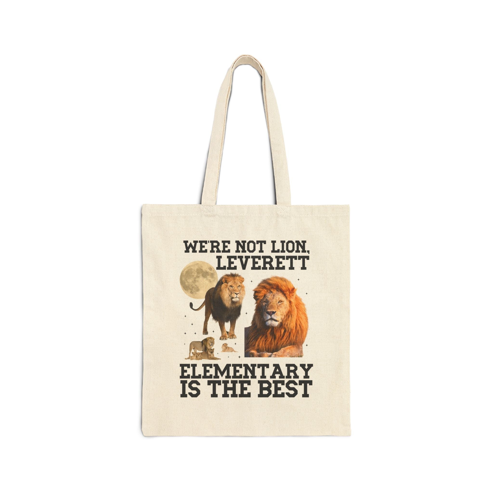 Leverett Elementary Tote Bag: We're Not Lion, Leverett Elementary is The Best | FPS + Opal and June Tote Bag, Fayetteville Public Schools - Opal and June