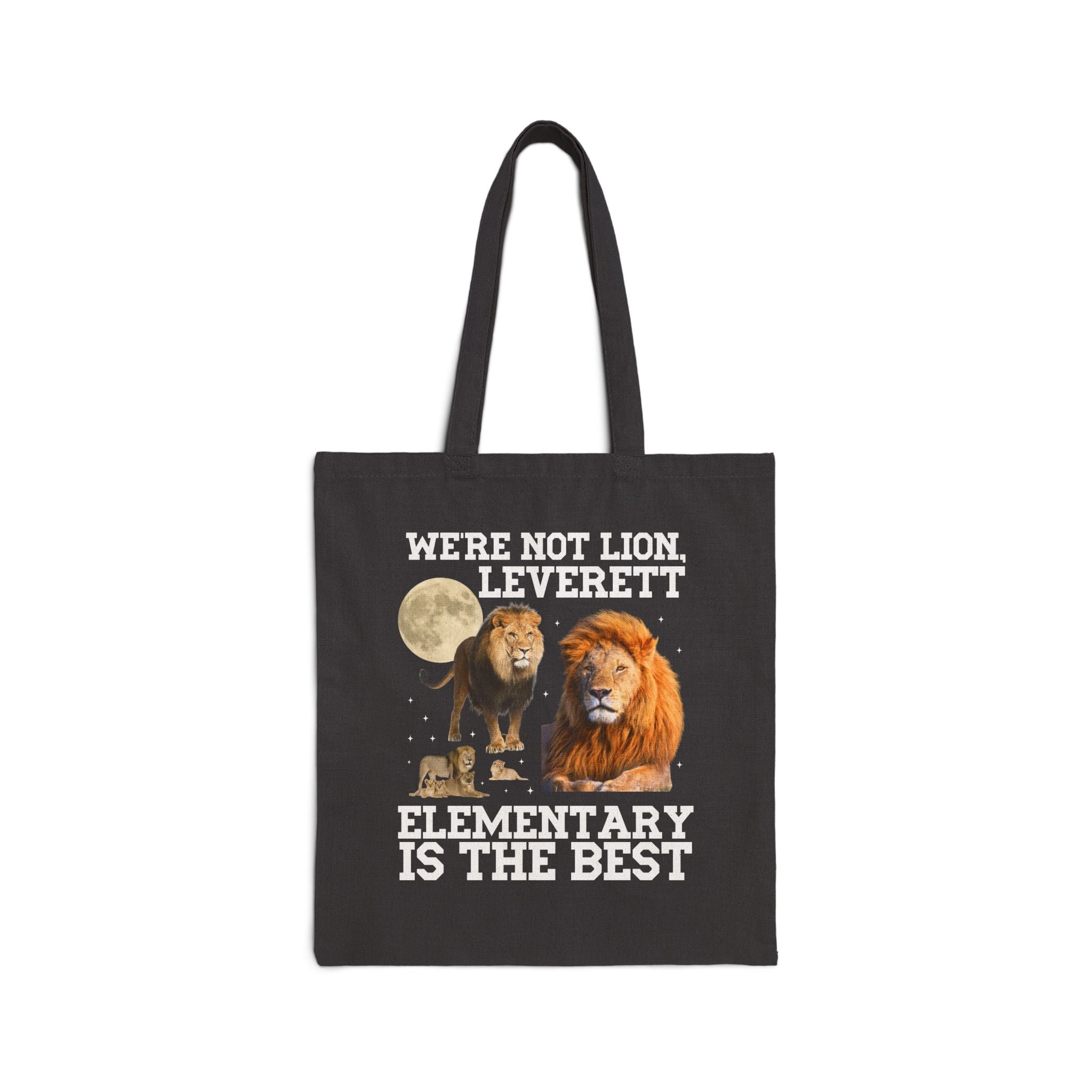 Leverett Elementary Tote Bag: We're Not Lion, Leverett Elementary is The Best | FPS + Opal and June Tote Bag, Fayetteville Public Schools - Opal and June